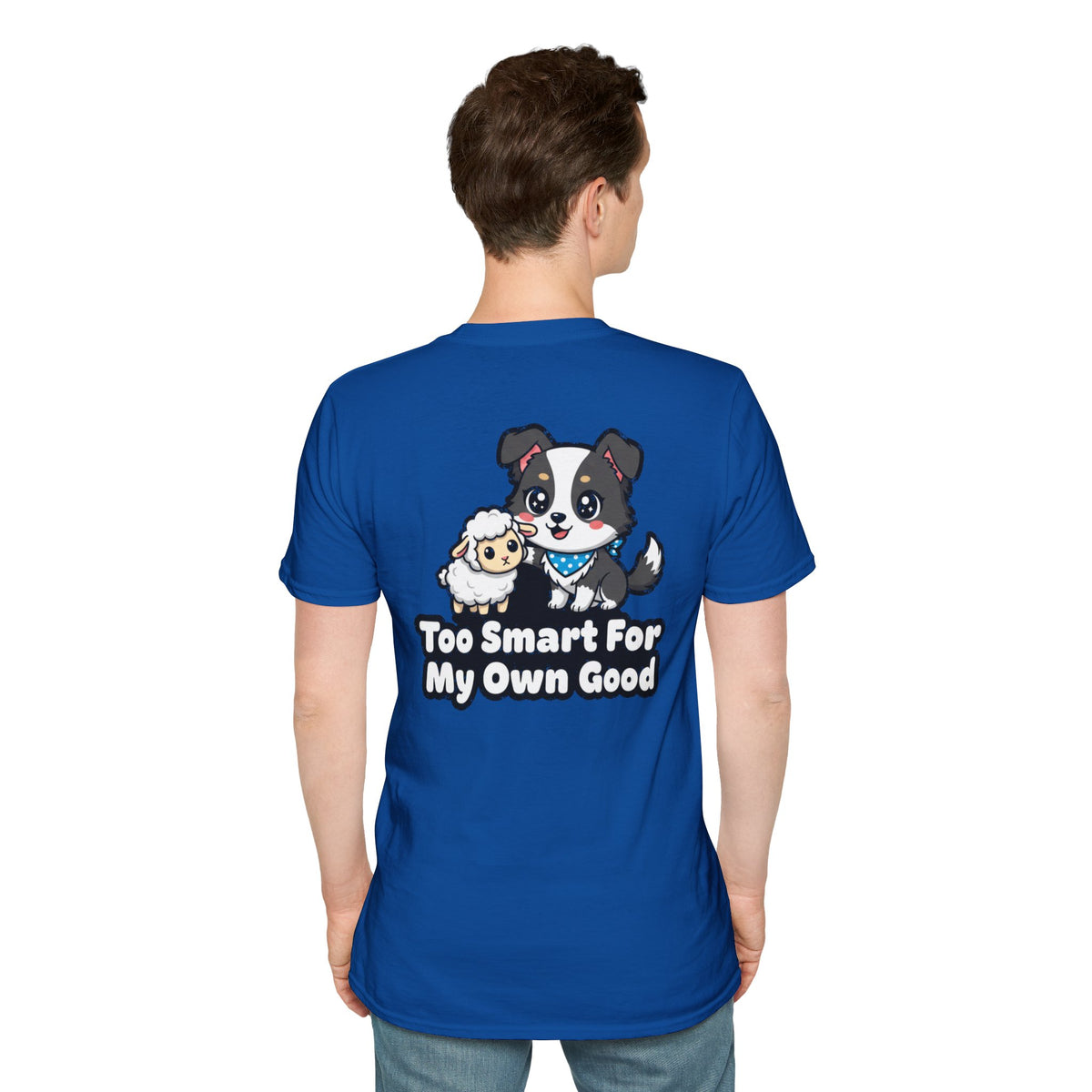 Cute Border Collie Shirt Too Smart For My Own Good Funny Dog Lover Unisex Softstyle Tee Gift