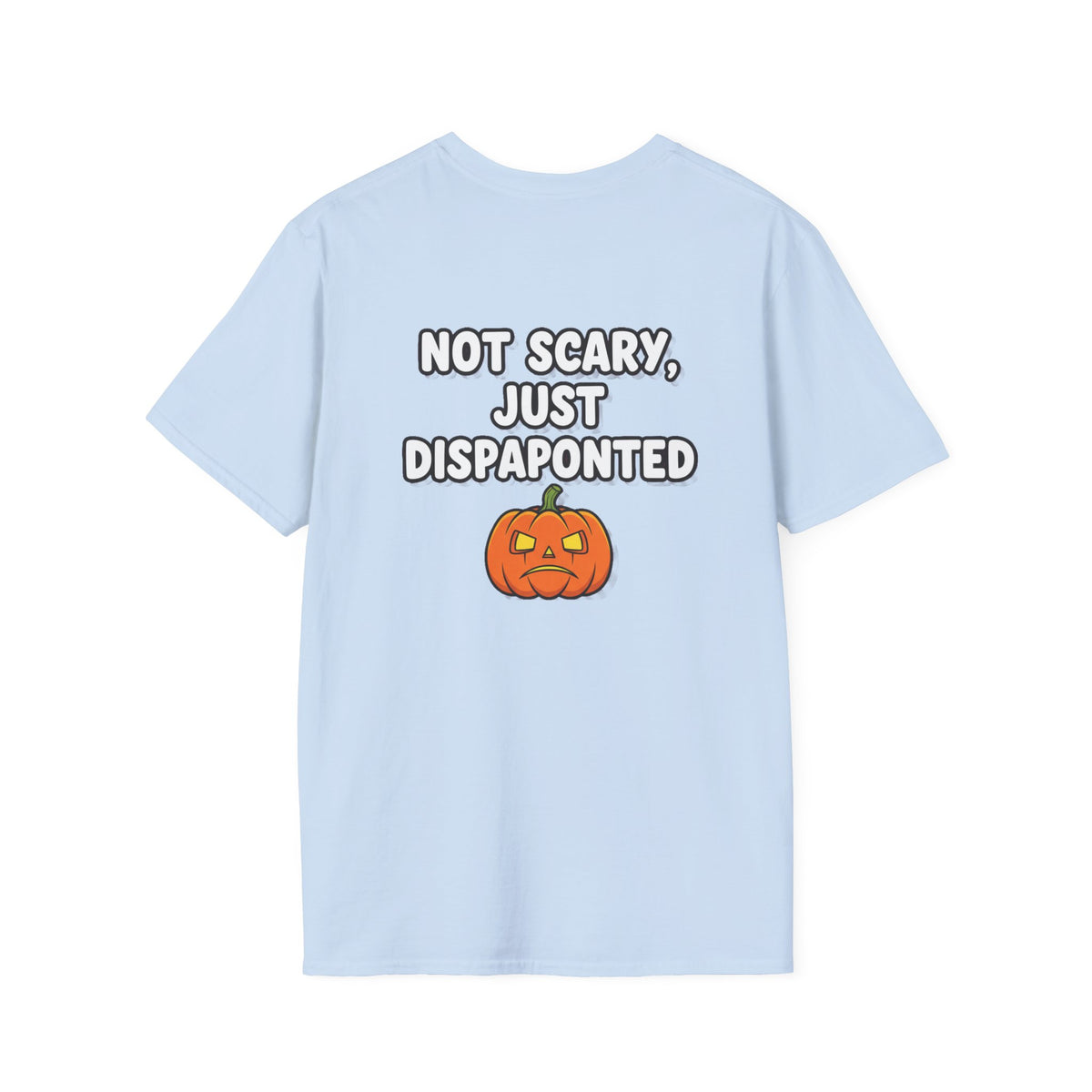 Dark Humor Halloween Shirt Not Scary Just Disappointed Funny Pumpkin Sarcastic Unisex Softstyle Tee Adult Halloween Gift