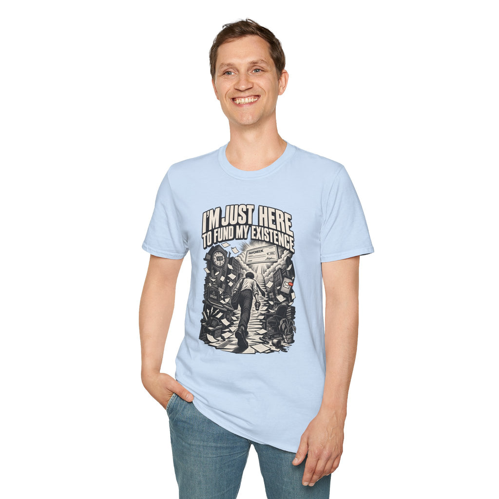 Funny Dark Humor Tshirt — Funny Office Tshirt Dark Humor Graphic Tee Unique Coworker Gift I'M JUST HERE TO FUND MY EXISTENCE Shirt