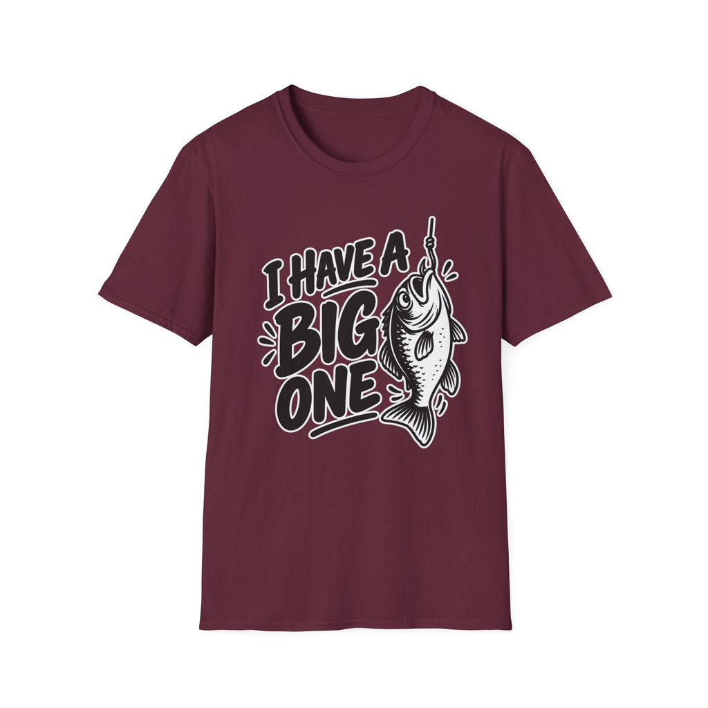 Funny Fishing Shirt I Have a Big One Novelty Unique Gift Tshirt Unisex Softstyle Graphic Tee
