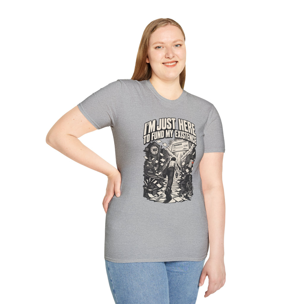 Funny Dark Humor Tshirt — Funny Office Tshirt Dark Humor Graphic Tee Unique Coworker Gift I'M JUST HERE TO FUND MY EXISTENCE Shirt