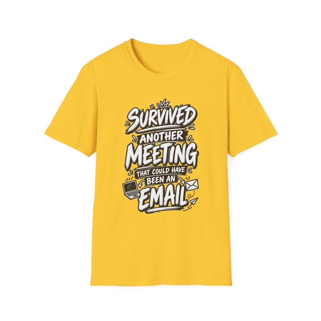Funny Dark Humor Shirt Survived a Meeting That Could Have Been an Email Tee Unique Coworker Gift