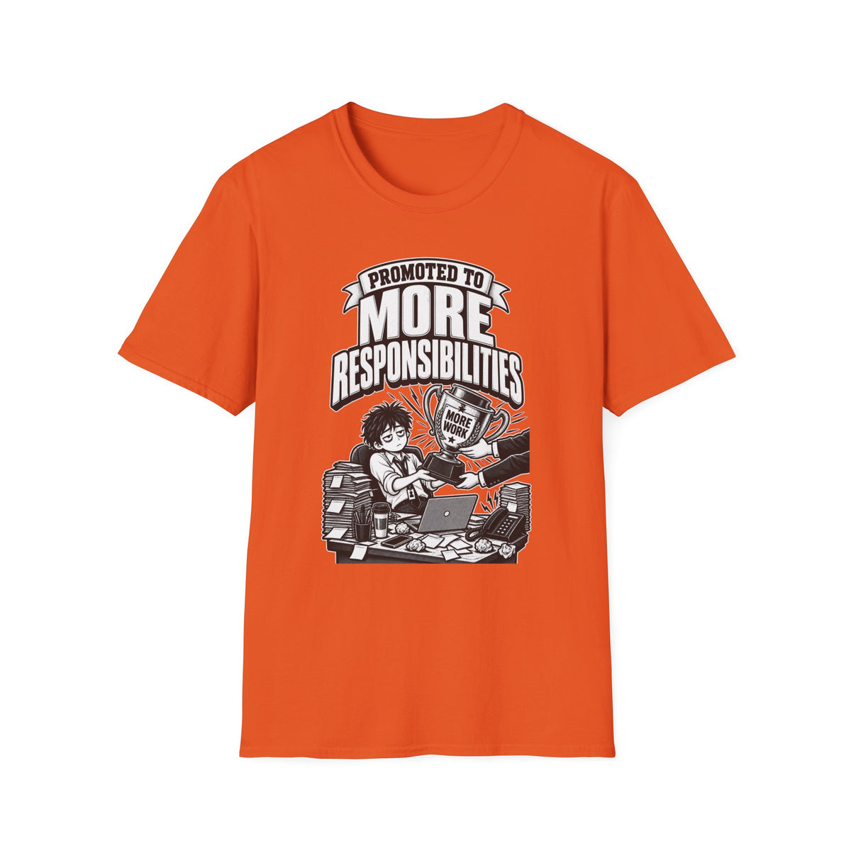 Funny Dark Humor Tshirt — Funny Office Tshirt Dark Humor Graphic Tee Unique Coworker Gift PROMOTED TO MORE RESPONSIBILITIES Shirt