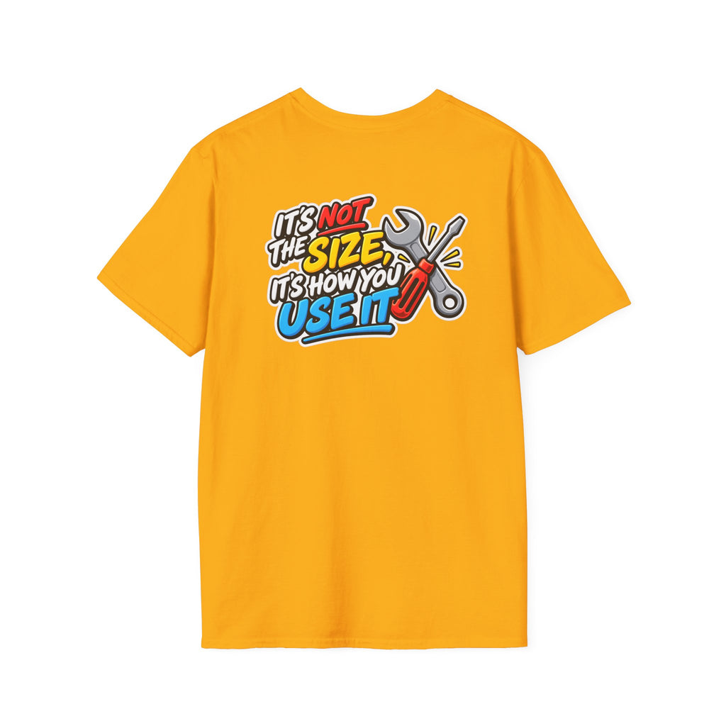 Dark Humor Funny Tool Shirt It's Not the Size It's How You Use It Novelty Tee Unique Gift