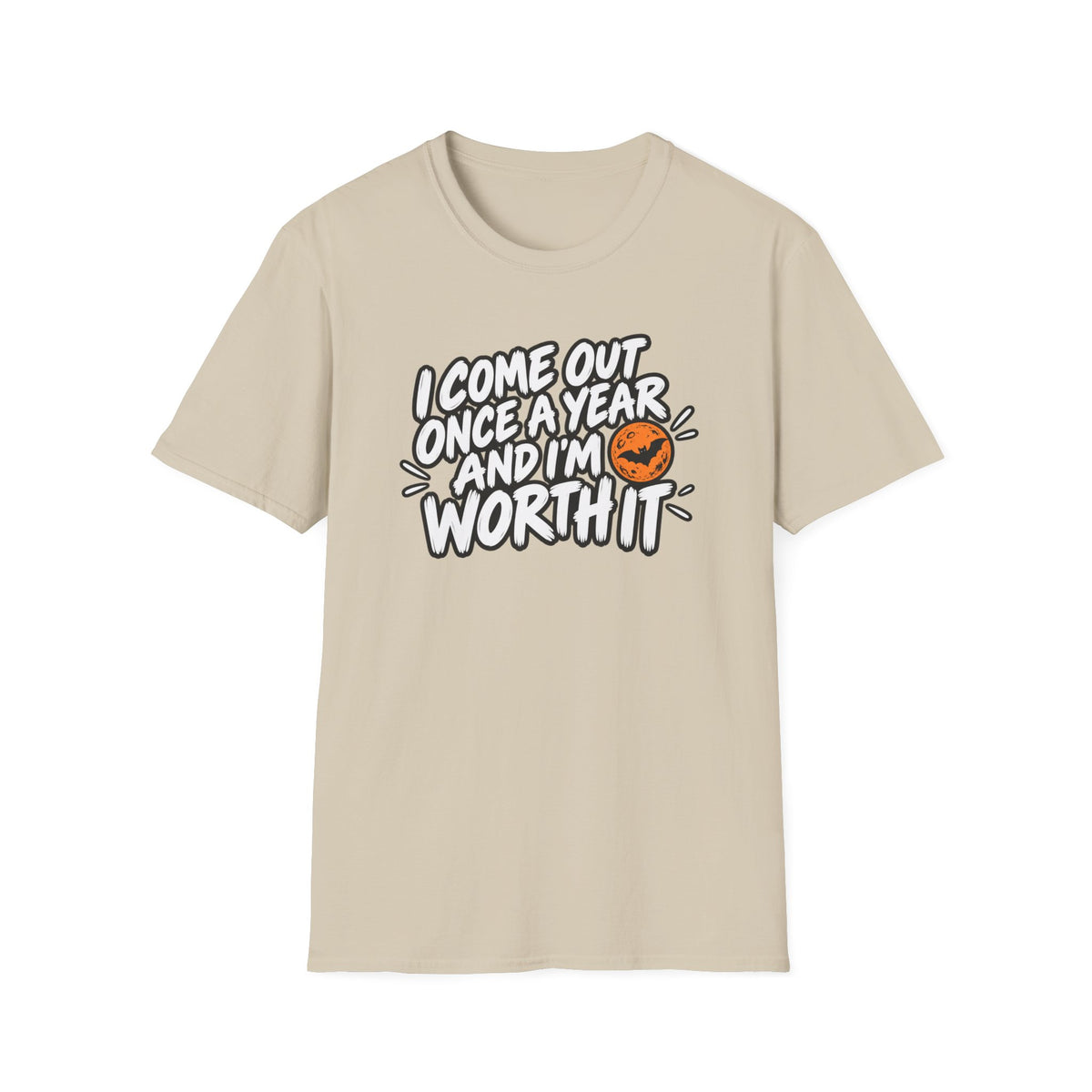 Funny Halloween Shirt I Come Out Once a Year and I'm Worth It Tee Graphic T-Shirt
