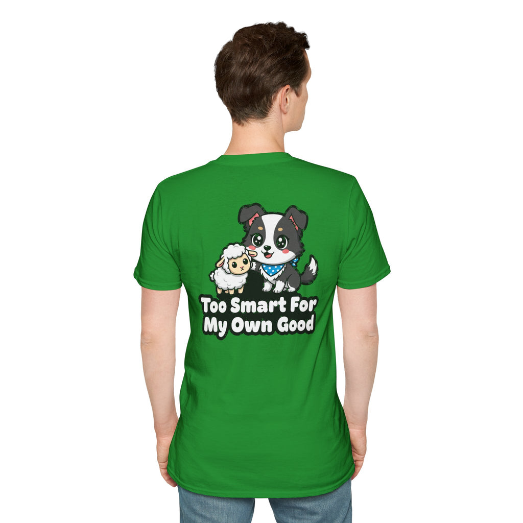 Cute Border Collie Shirt Too Smart For My Own Good Funny Dog Lover Unisex Softstyle Tee Gift