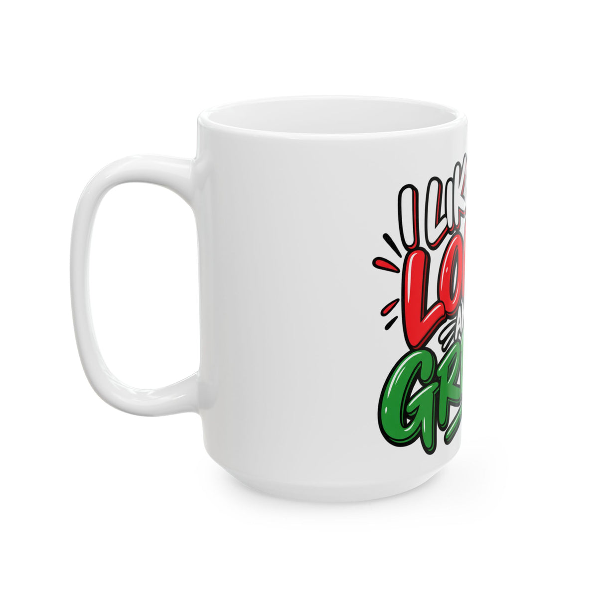Funny Christmas Mug I Like It Long and Green 11oz Mug Funny Dark Humor Mug Unique Cheeky Christmas Gift