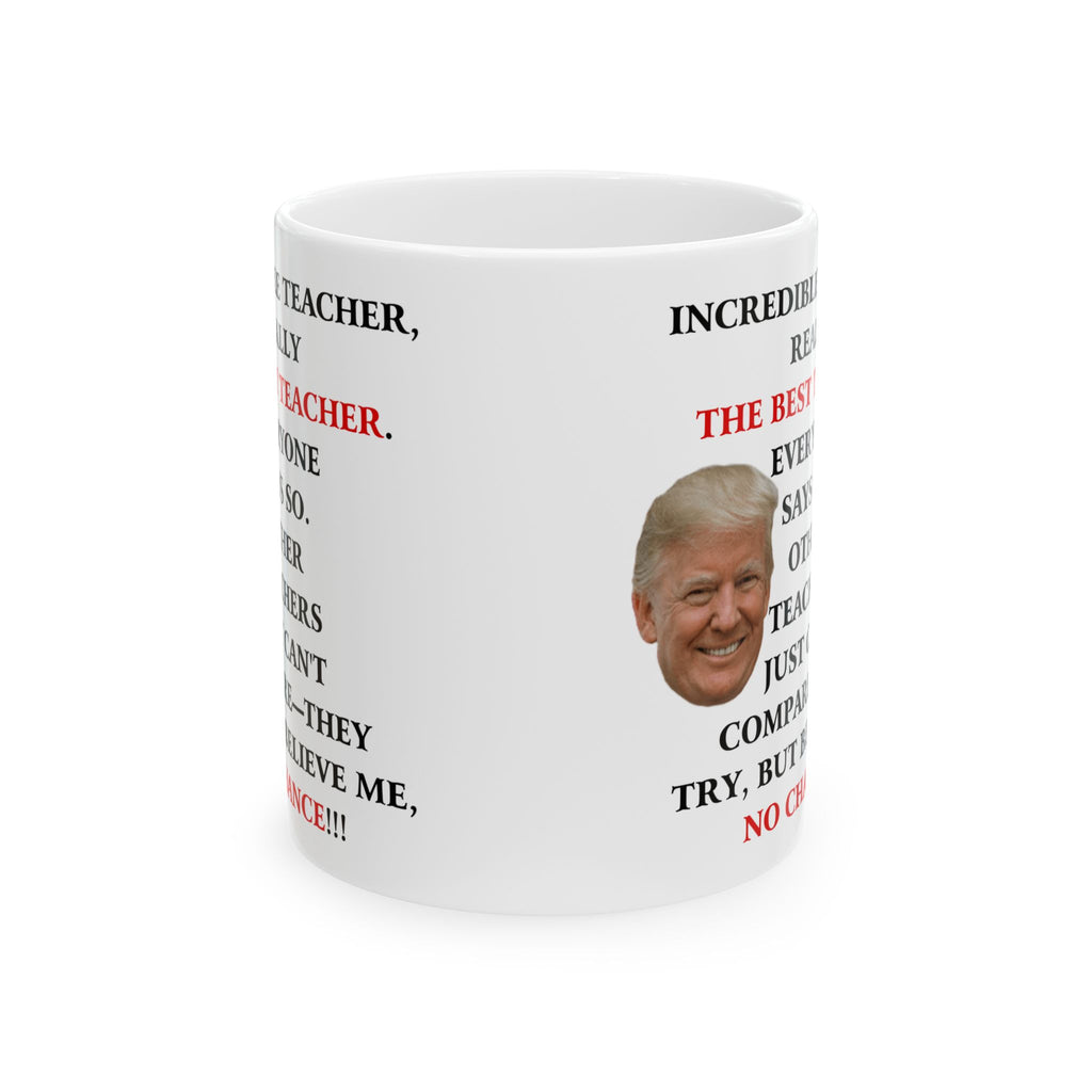 Funny Donald Trump Great Teacher Coffee Cup Mom Special Gift For School Day Mug