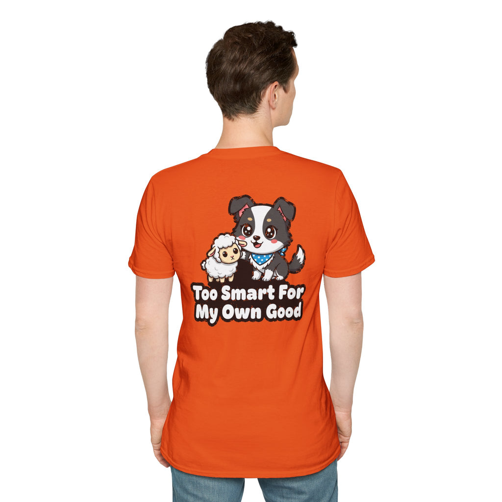 Cute Border Collie Shirt Too Smart For My Own Good Funny Dog Lover Unisex Softstyle Tee Gift