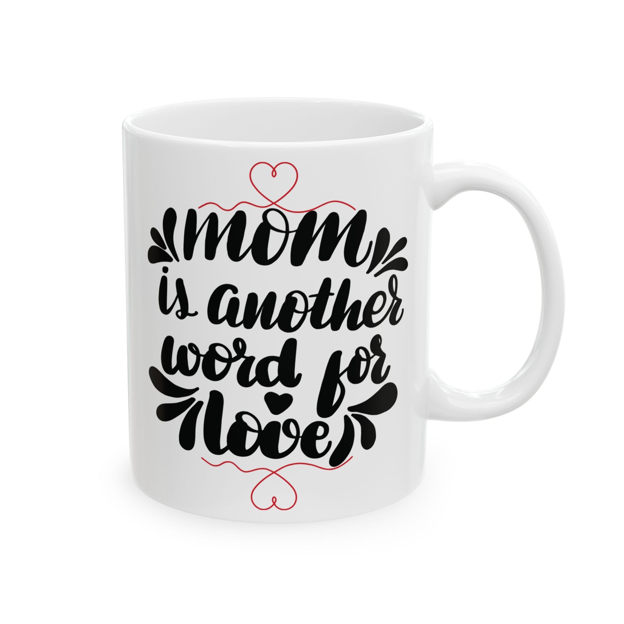 Mom Is Another Word for Love Best Gift Mother Mug Tea Coffee Customized Mug 11oz