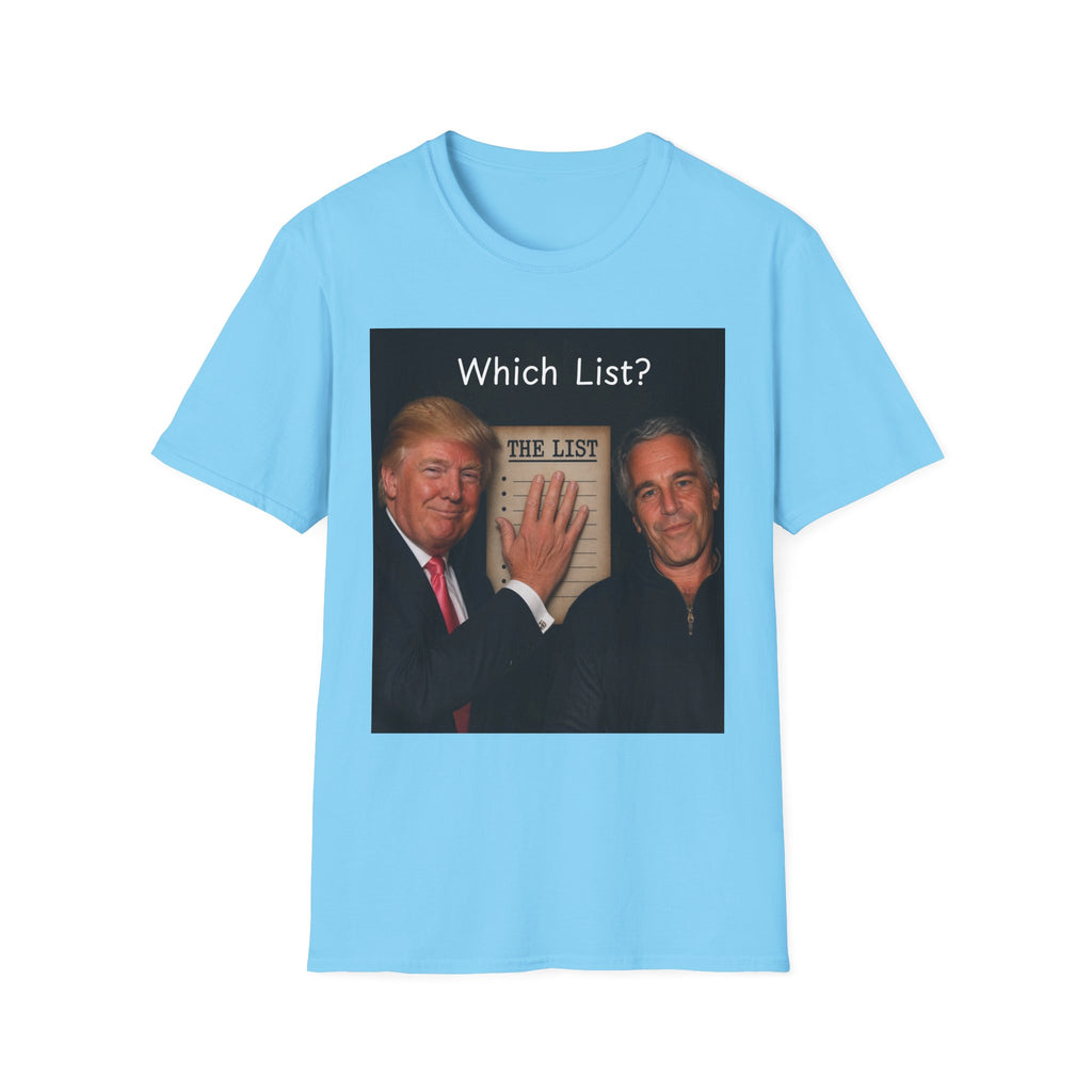 Funny Trump Epstein T-shirt Unique Unisex Conspiracy Theory What List Tshirt