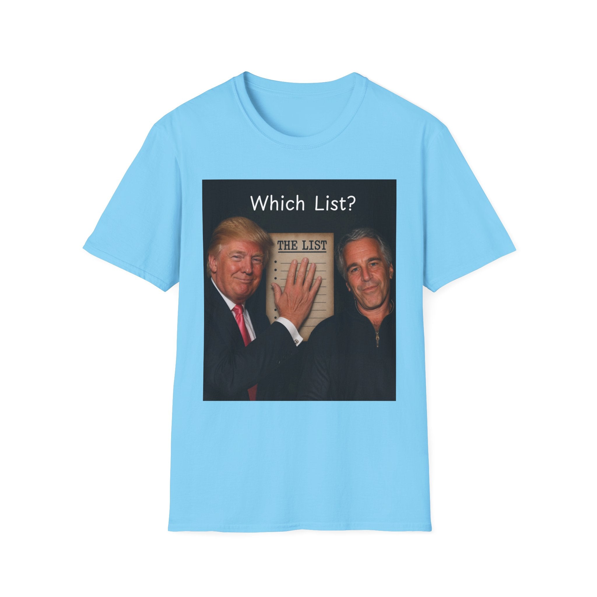 Funny Trump Epstein T-shirt Unique Unisex Conspiracy Theory What List Tshirt