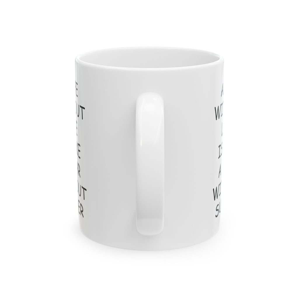 A Life Without Love Gift Coffee Tea Mug for Birthday Anniversary Wedding 11oz