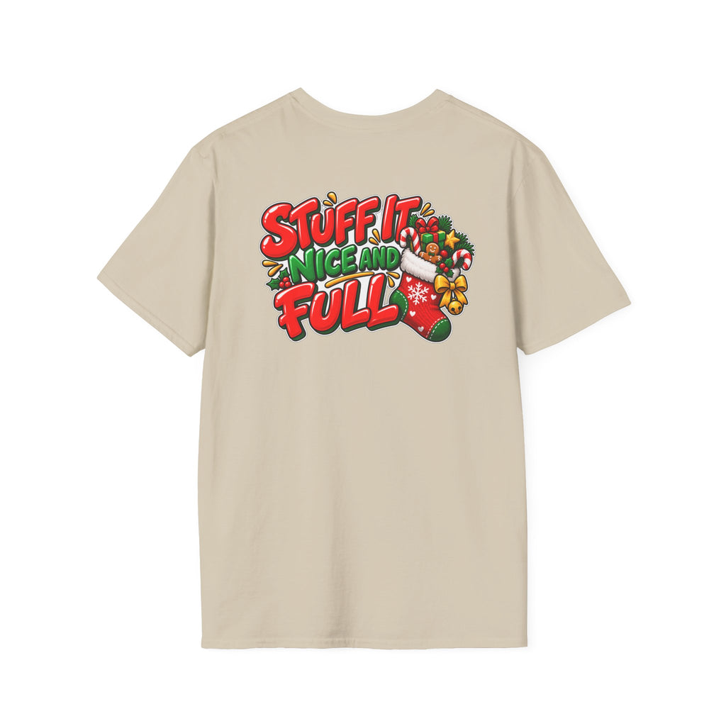 Funny Christmas Pun Tee Cheeky Holiday Shirt Dark Humor Funny Shirt STUFF IT NICE AND FULL T-Shirt Unique Gift
