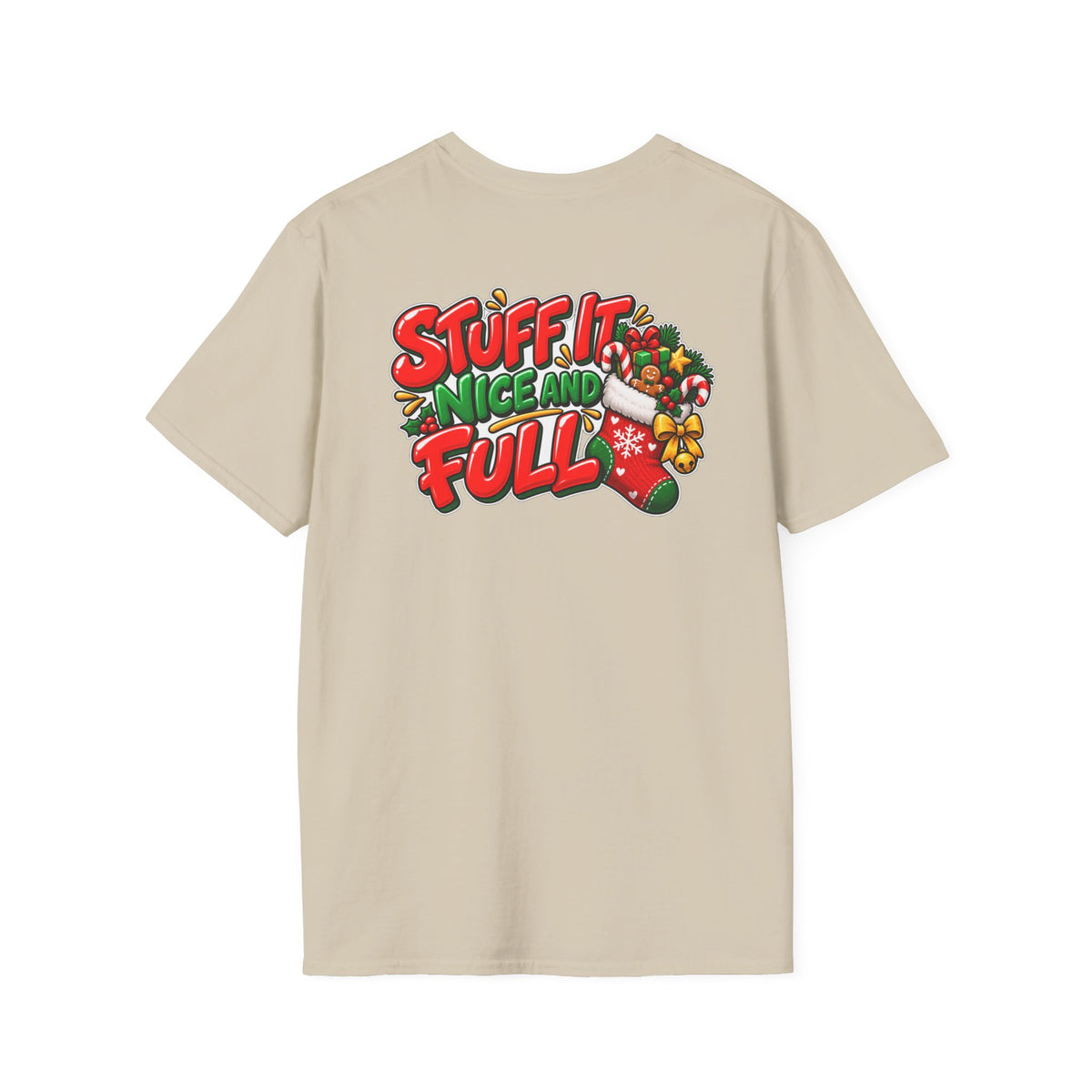 Funny Christmas Pun Tee Cheeky Holiday Shirt Dark Humor Funny Shirt STUFF IT NICE AND FULL T-Shirt Unique Gift