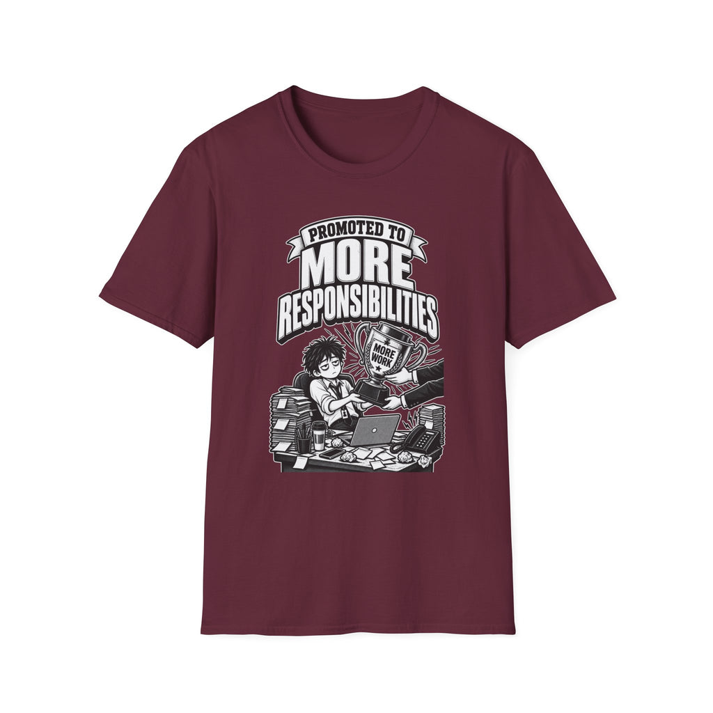 Funny Dark Humor Tshirt — Funny Office Tshirt Dark Humor Graphic Tee Unique Coworker Gift PROMOTED TO MORE RESPONSIBILITIES Shirt