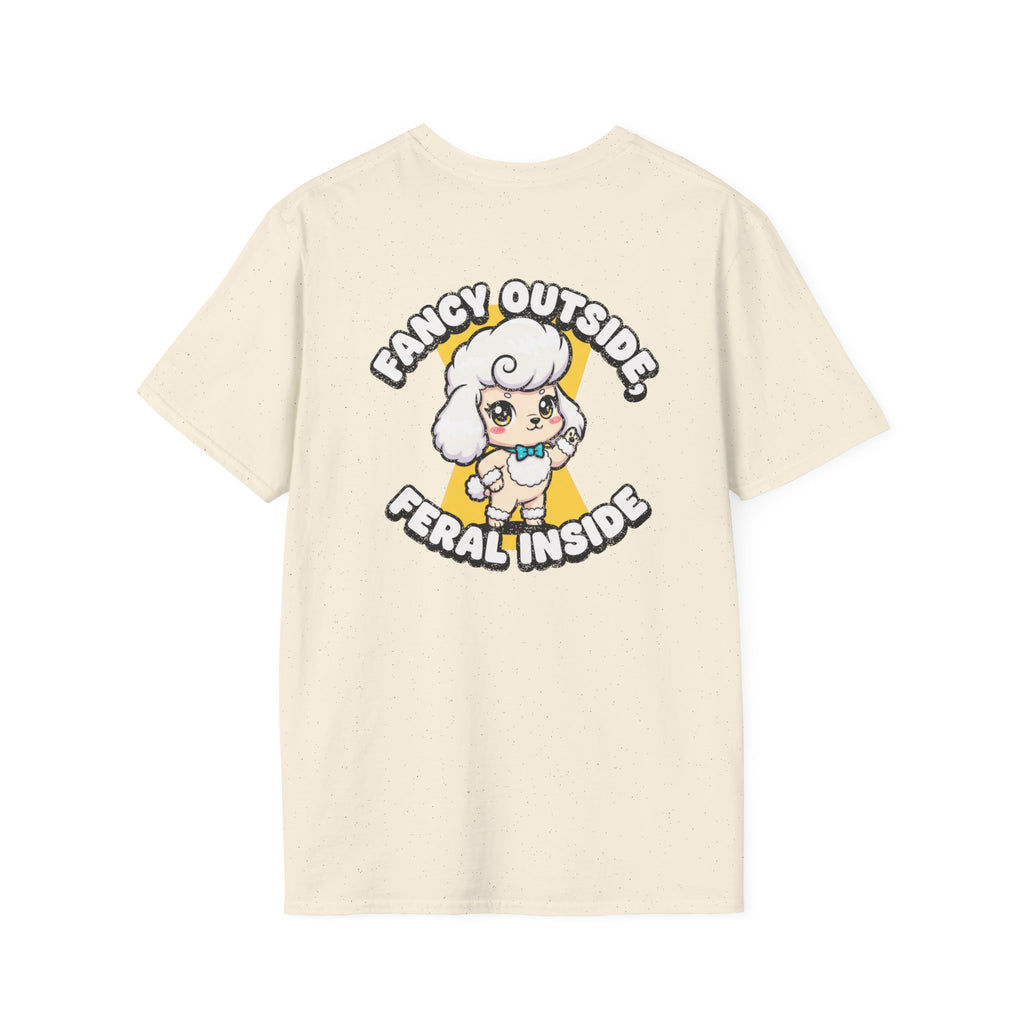 Cute Poodle Shirt Fancy Outside, Feral Inside Funny Dog Lover Unisex Softstyle Tee Gift