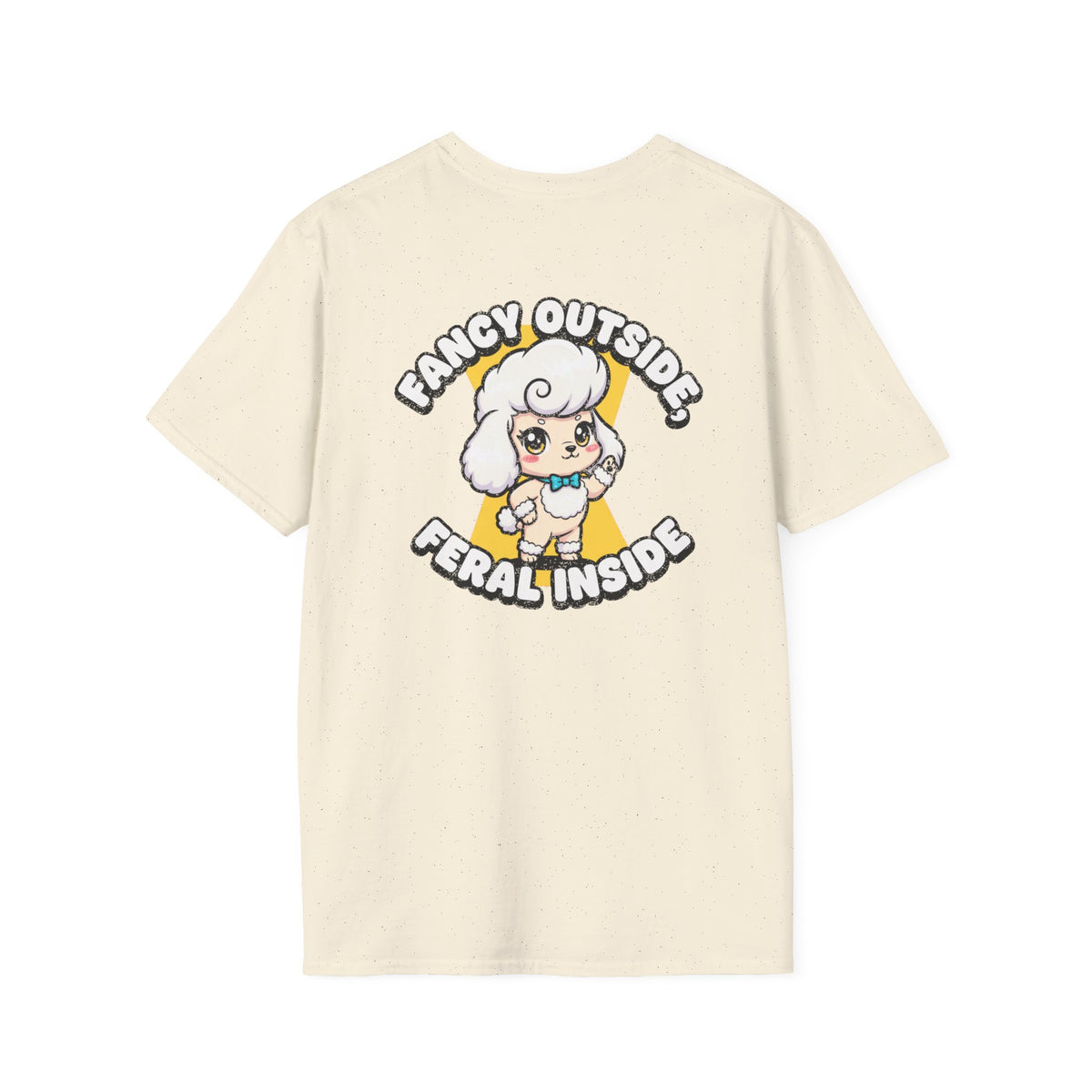 Cute Poodle Shirt Fancy Outside, Feral Inside Funny Dog Lover Unisex Softstyle Tee Gift