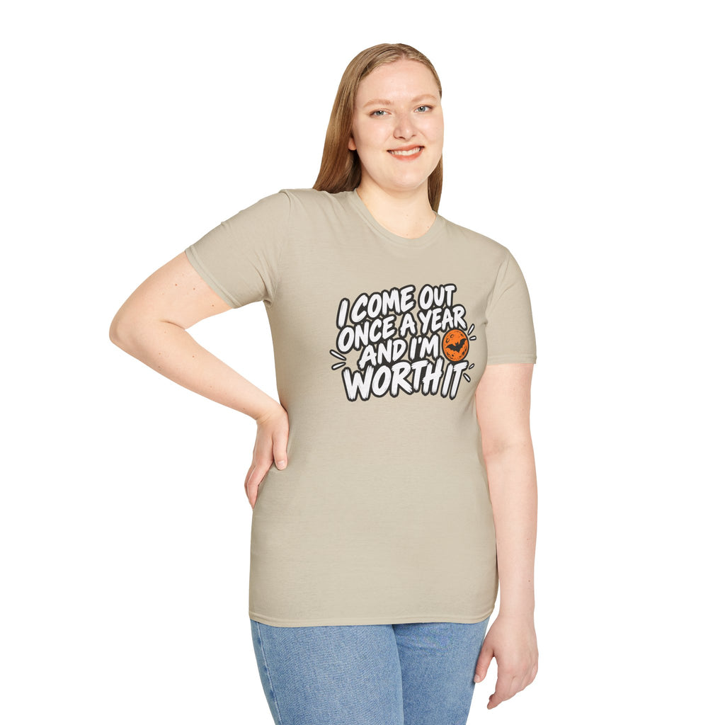 Funny Halloween Shirt I Come Out Once a Year and I'm Worth It Tee Graphic T-Shirt
