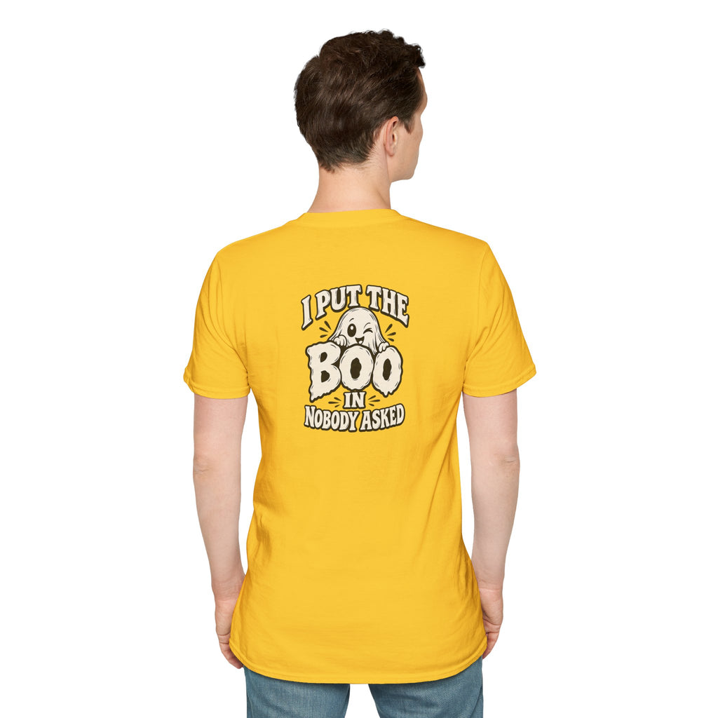 Dark Humor Halloween Shirt I Put The Boo In Nobody Asked Funny Ghost Sarcastic Unisex Softstyle Tee Adult Halloween Gift