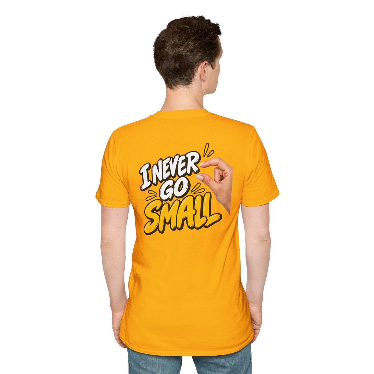 Dark Humor Funny Tshirt I NEVER GO SMALL 2 Version Tee Unique Gift Unisex Softsyle Shirt