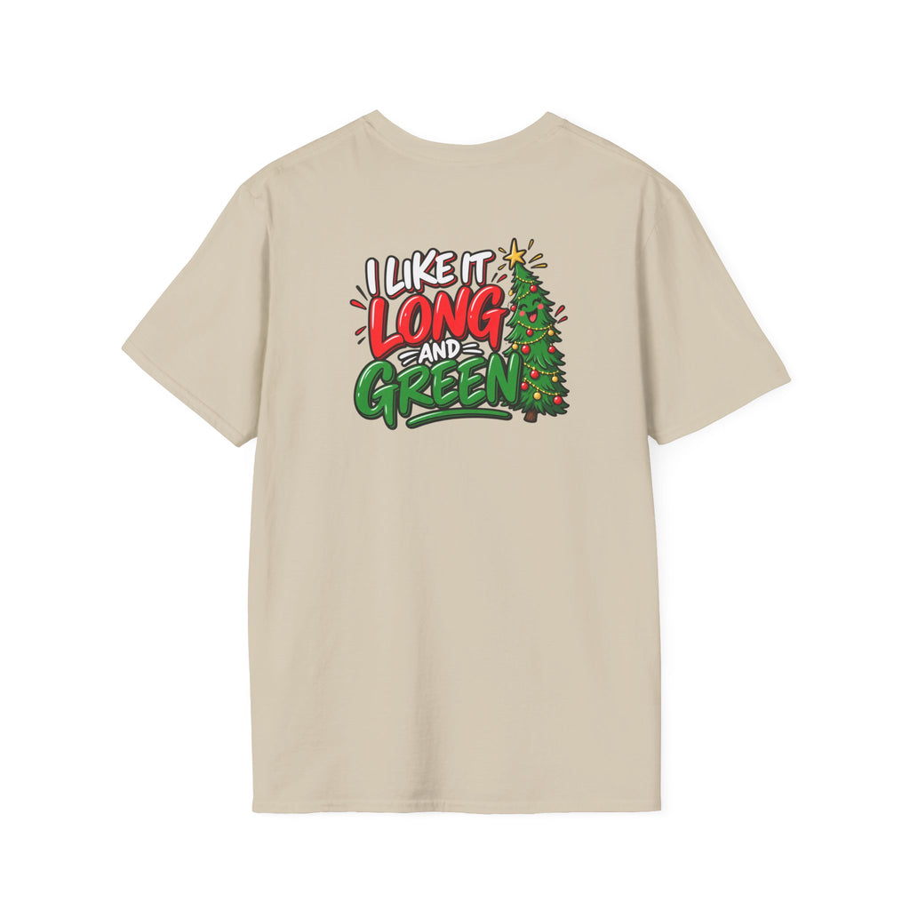Funny Christmas Pun Tee Cheeky Holiday Shirt Dark Humor Funny Shirt I Like It Long and Green T-Shirt Unique Gift