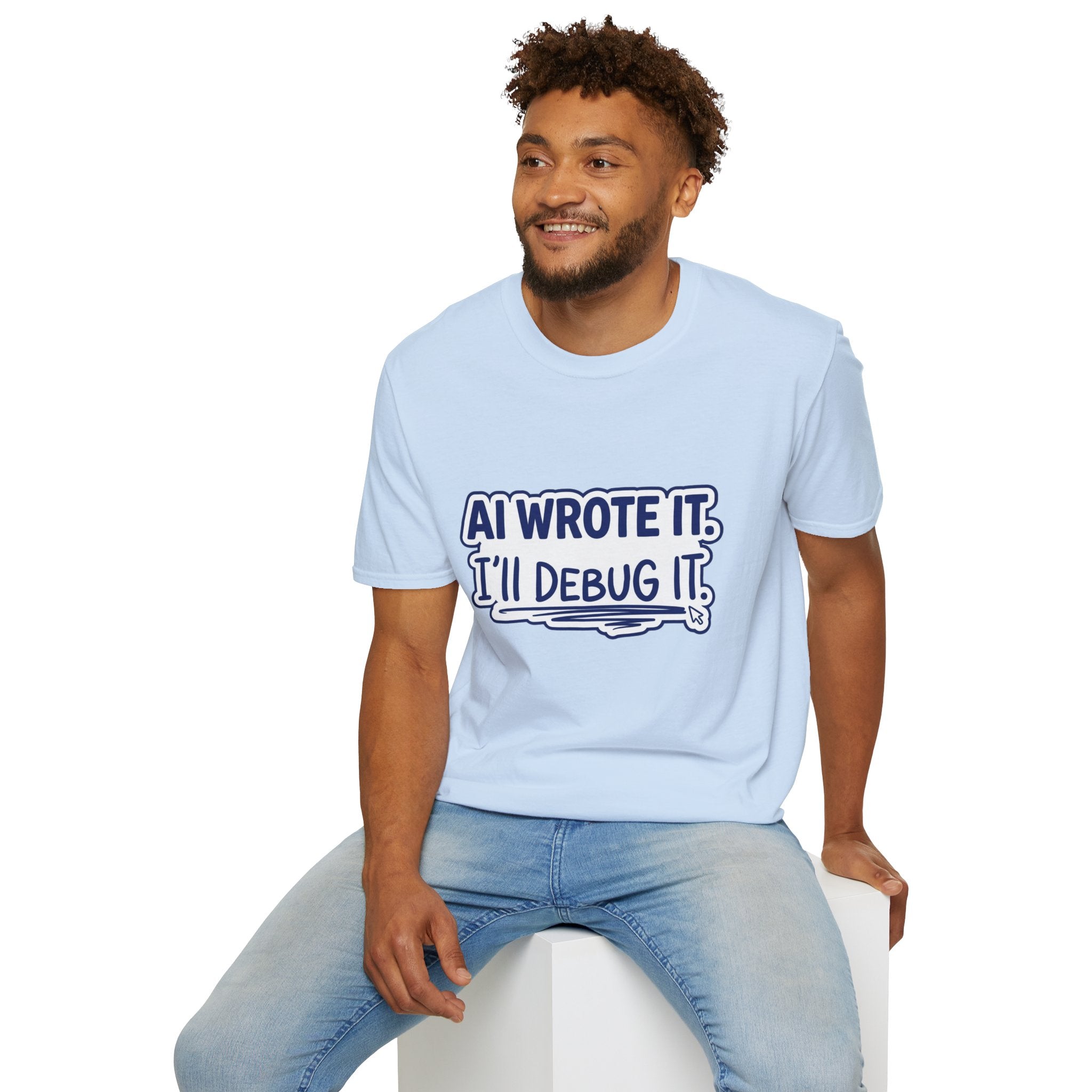 Funny Tshirt AI Wrote It I'll Debug It Shirt Funny Vibe Coding Programmer Tee Unisex Softstyle T-Shirt