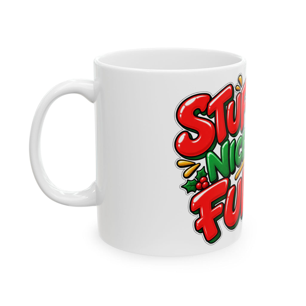 Funny Christmas Mug STUFF IT NICE AND FULL 11oz Mug Funny Dark Humor Mug Unique Cheeky Christmas Gift