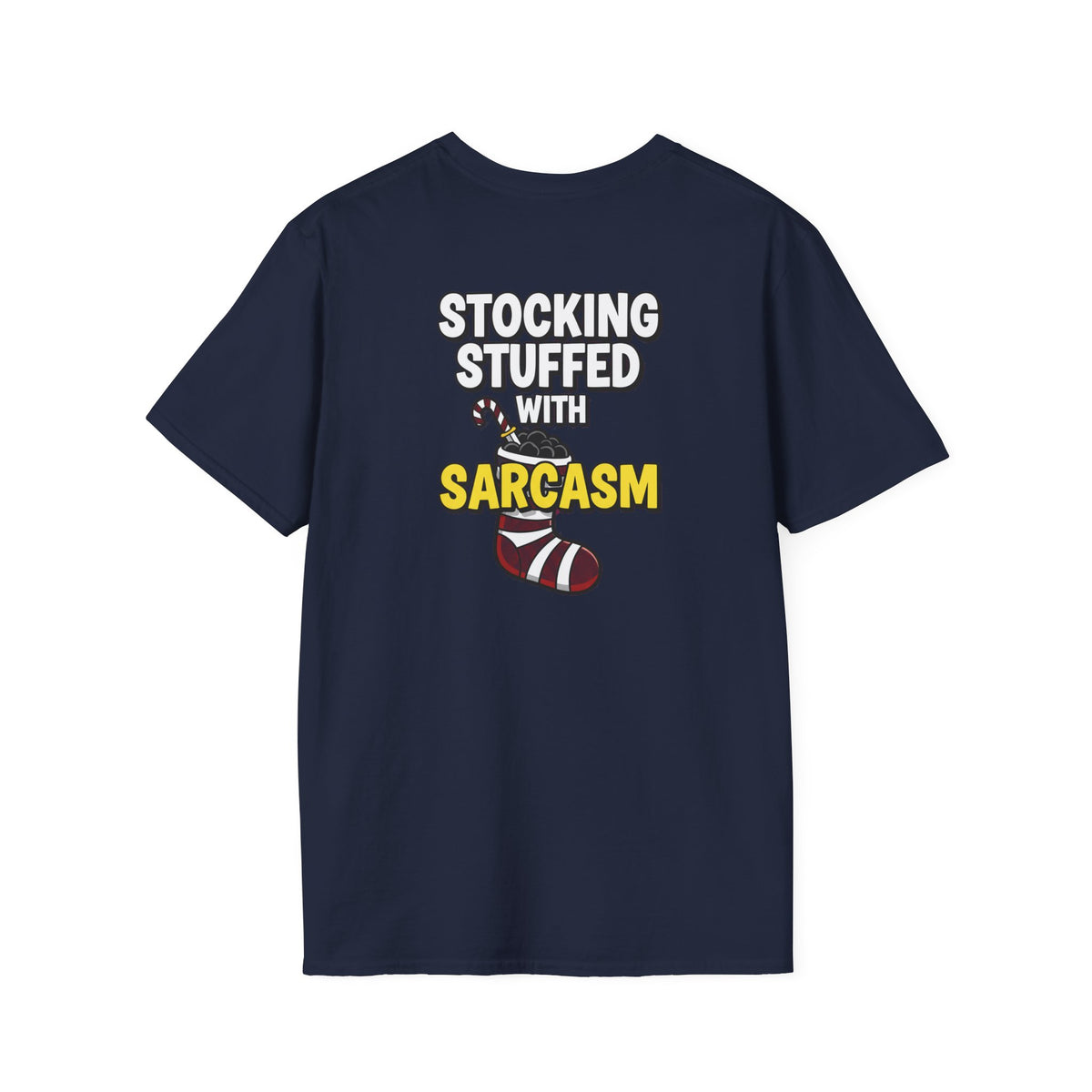 Dark Humor Christmas Shirt Stocking Stuffed With Sarcasm Funny Sarcastic Unisex Softstyle Tee Adult Christmas Gift