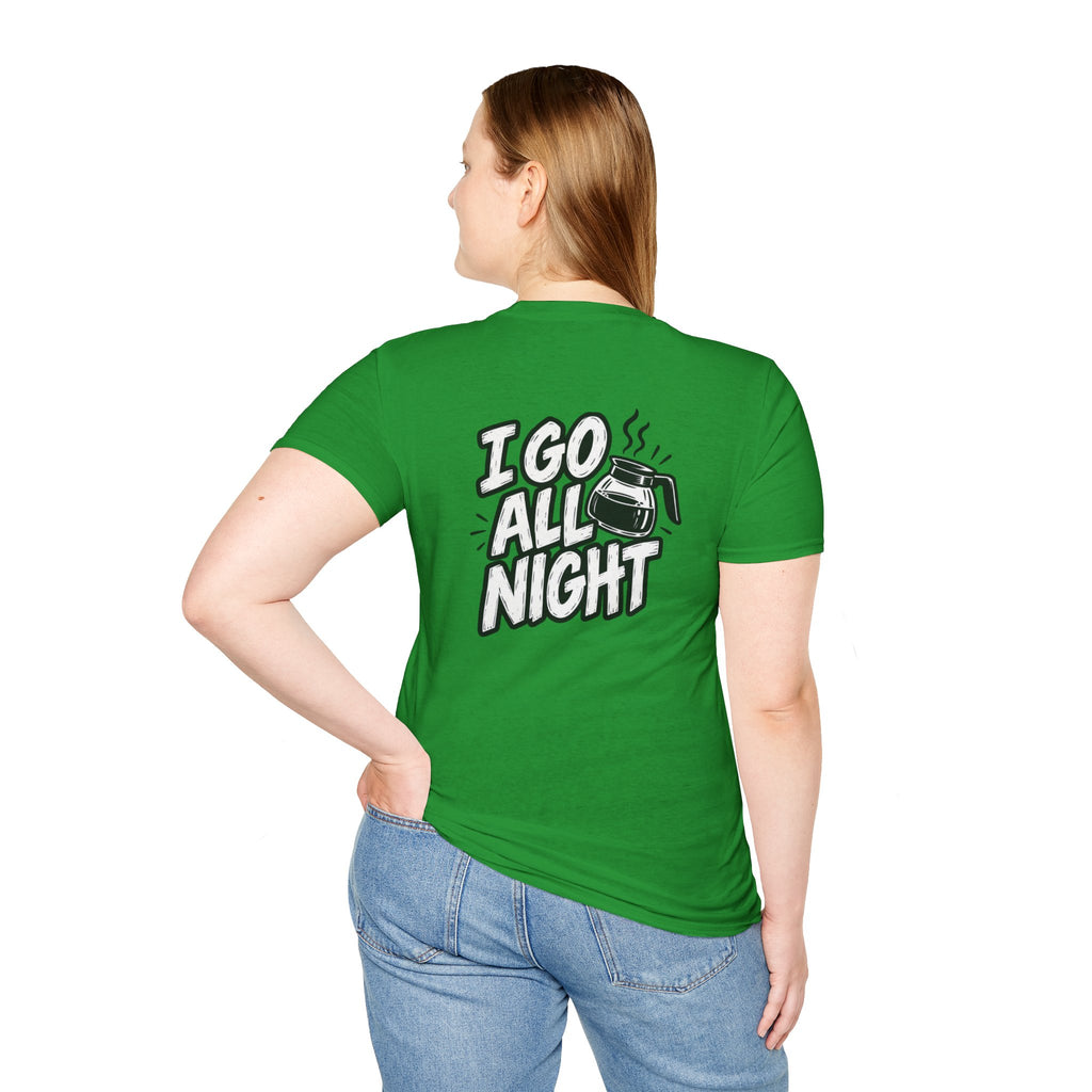 Dark Humor Funny Coffee Shirt I Go All Night Novelty Coffee Lover Graphic Tee Unique Tshirt Gift
