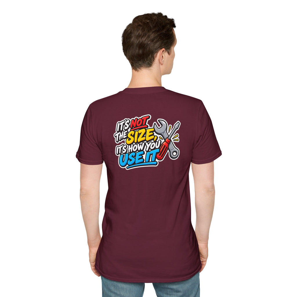 Dark Humor Funny Tool Shirt It's Not the Size It's How You Use It Novelty Tee Unique Gift