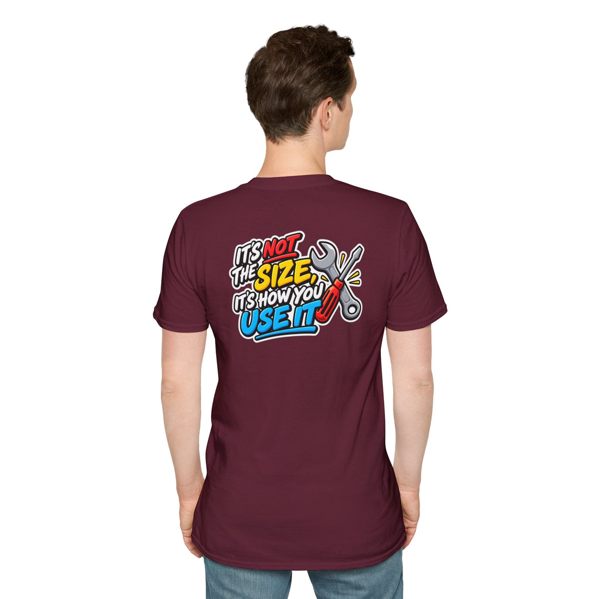 Dark Humor Funny Tool Shirt It's Not the Size It's How You Use It Novelty Tee Unique Gift