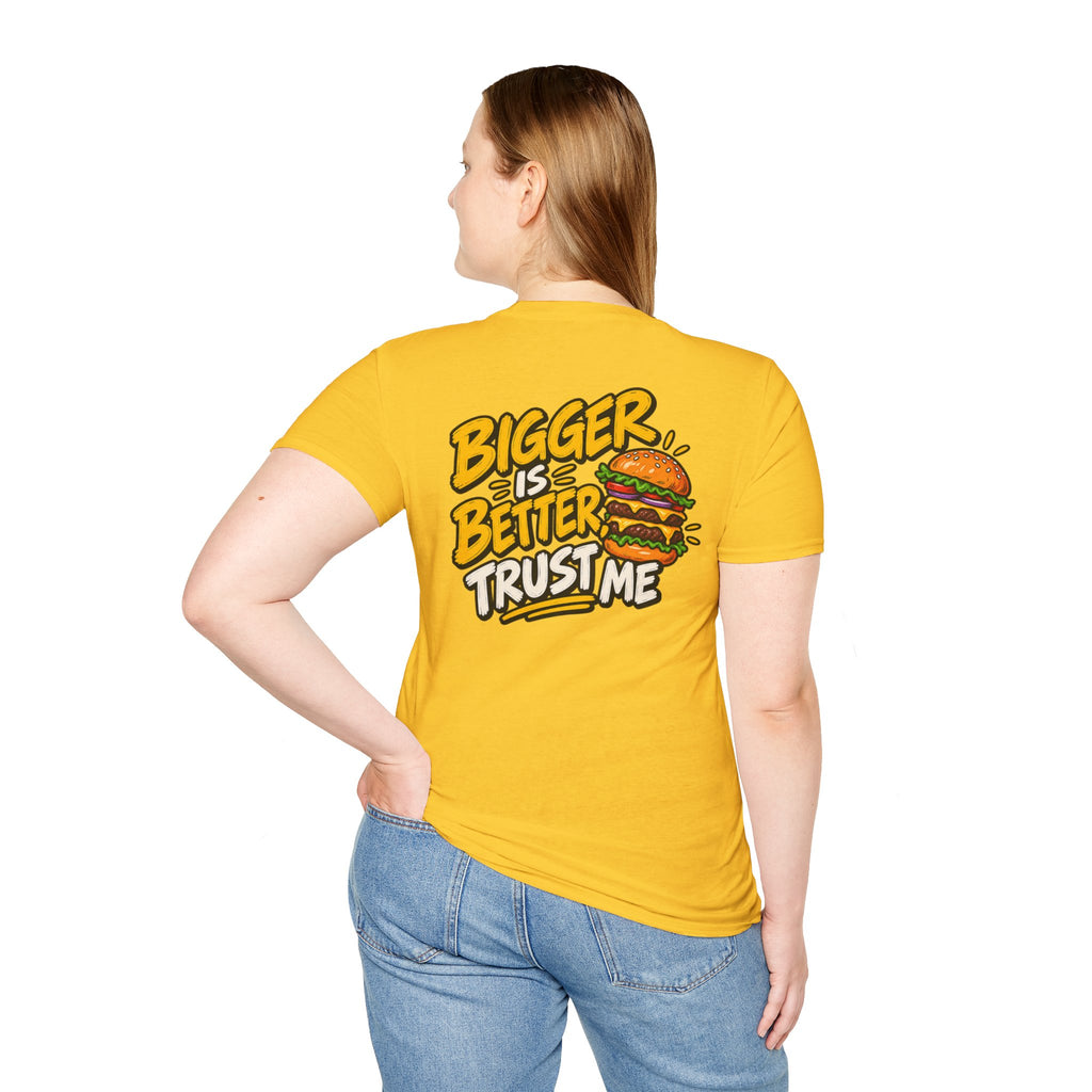 Funny Dark Humor Shirt Burger Shirt Bigger Is Better Trust Me Novelty Food Lover Tee Unique Gift