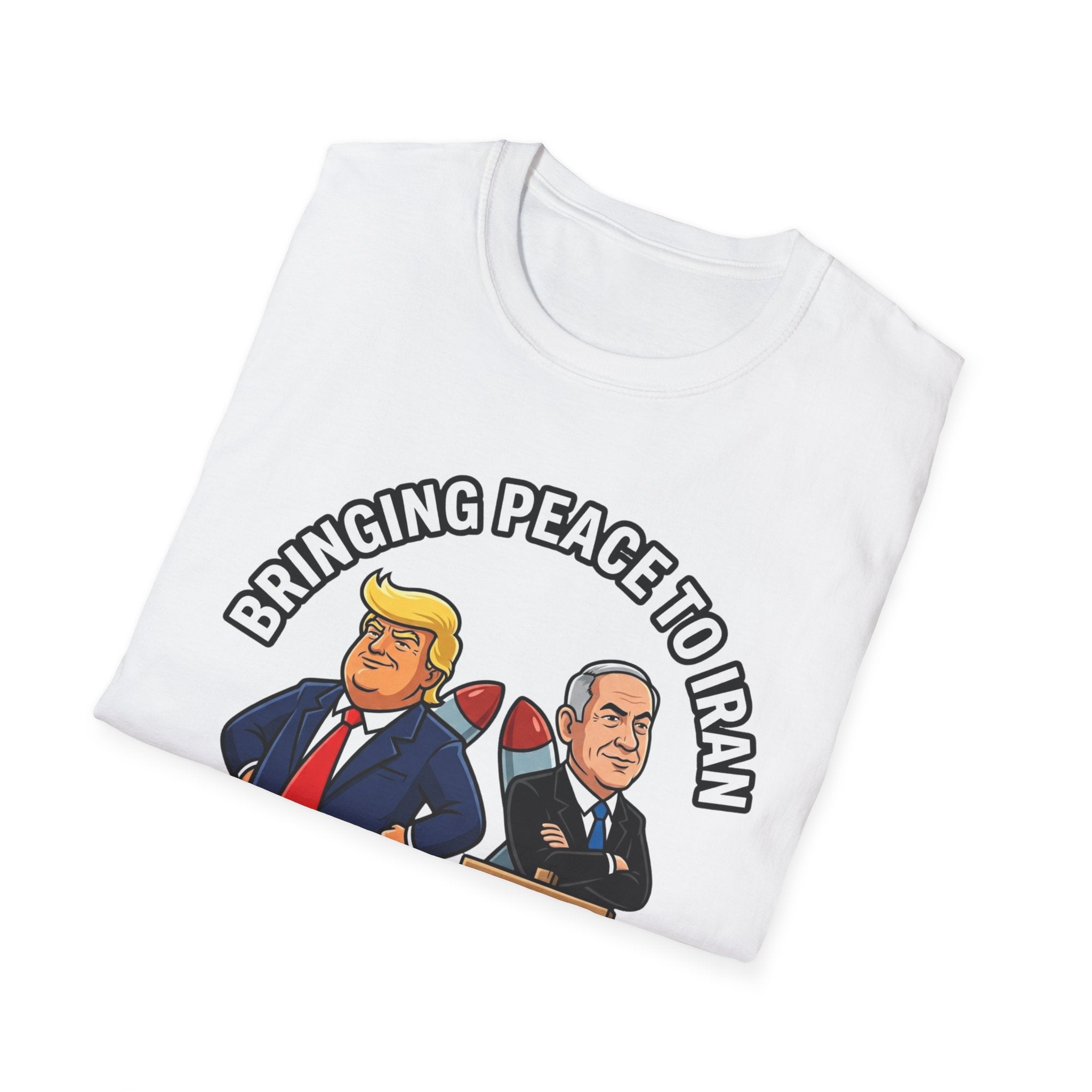Trump T-Shirt Benjamin Netanyahu Iran War Satiric Mens Unisex Softstyle T-Shirt