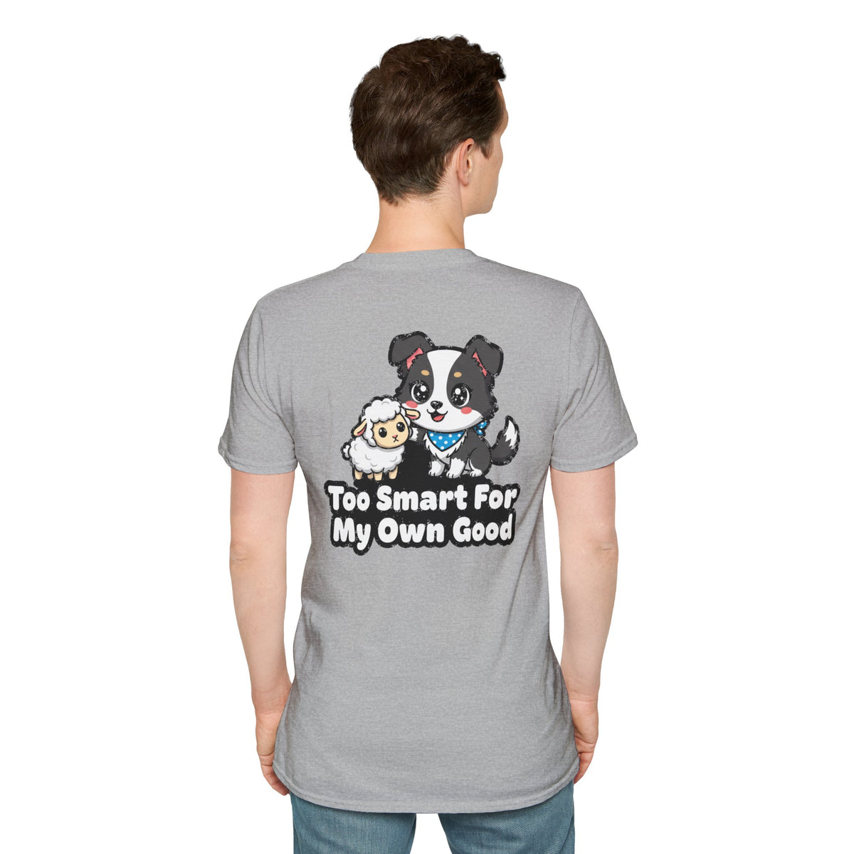 Cute Border Collie Shirt Too Smart For My Own Good Funny Dog Lover Unisex Softstyle Tee Gift