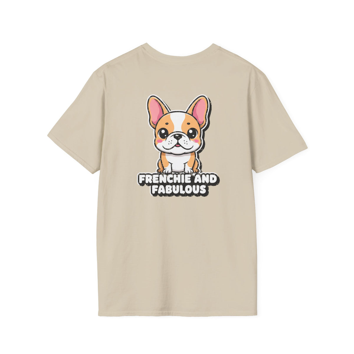 Cute French Bulldog Shirt Frenchie And Fabulous Funny Dog Lover Unisex Softstyle Tee Gift