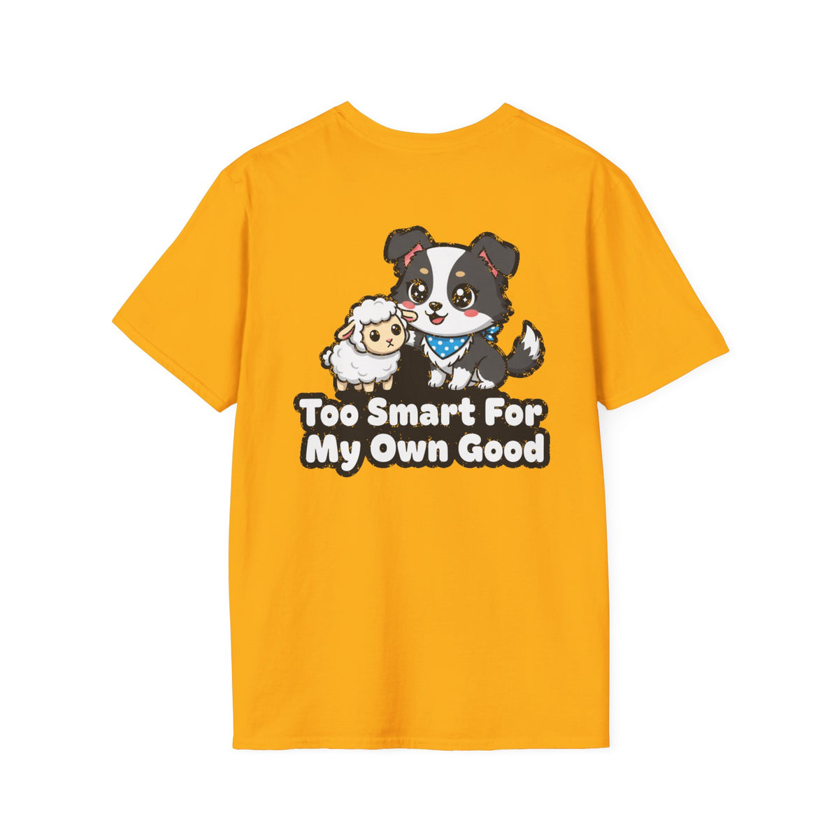 Cute Border Collie Shirt Too Smart For My Own Good Funny Dog Lover Unisex Softstyle Tee Gift