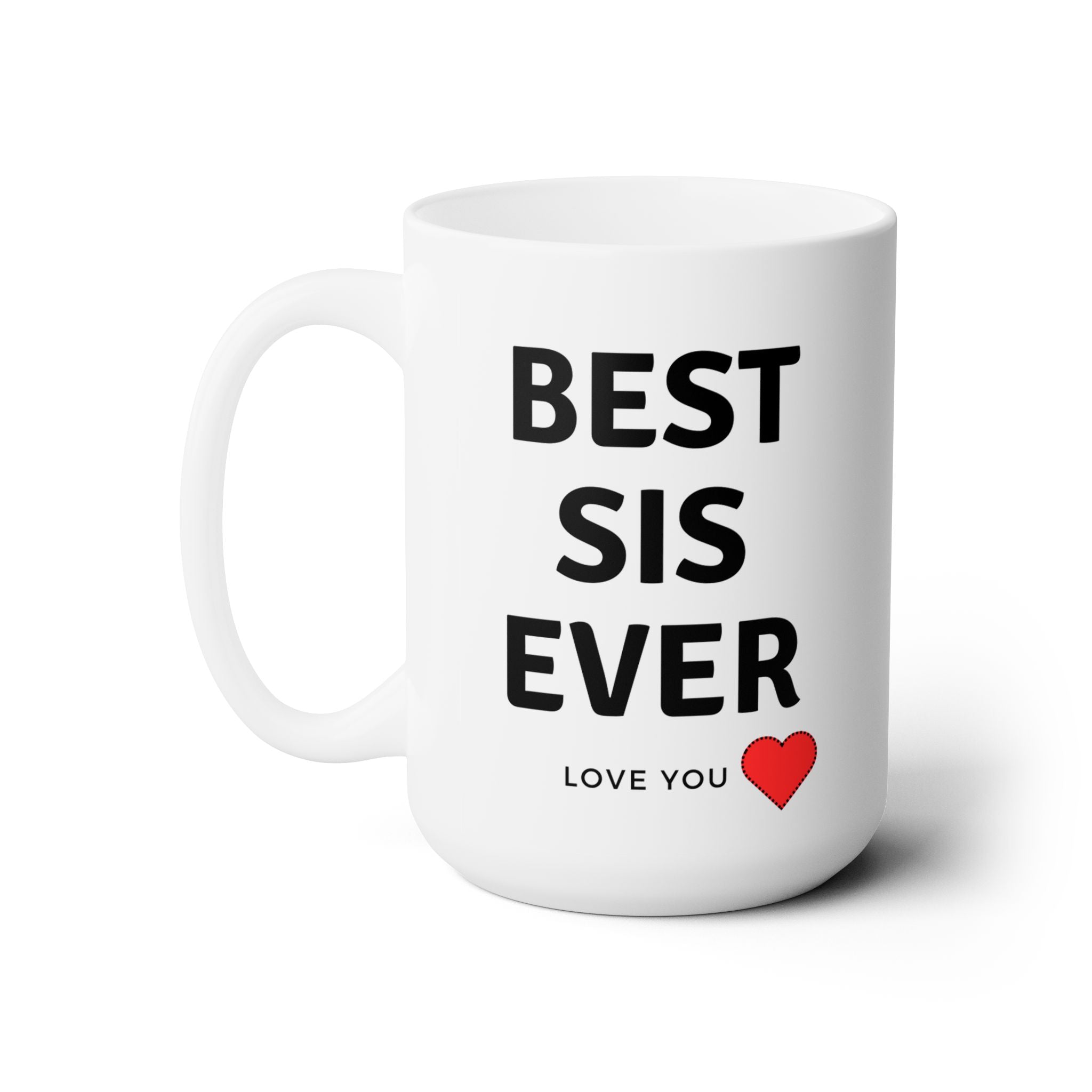 Best Sis Ever World's Best Sister White Ceramic Coffee Mug Gift Birthday 15oz