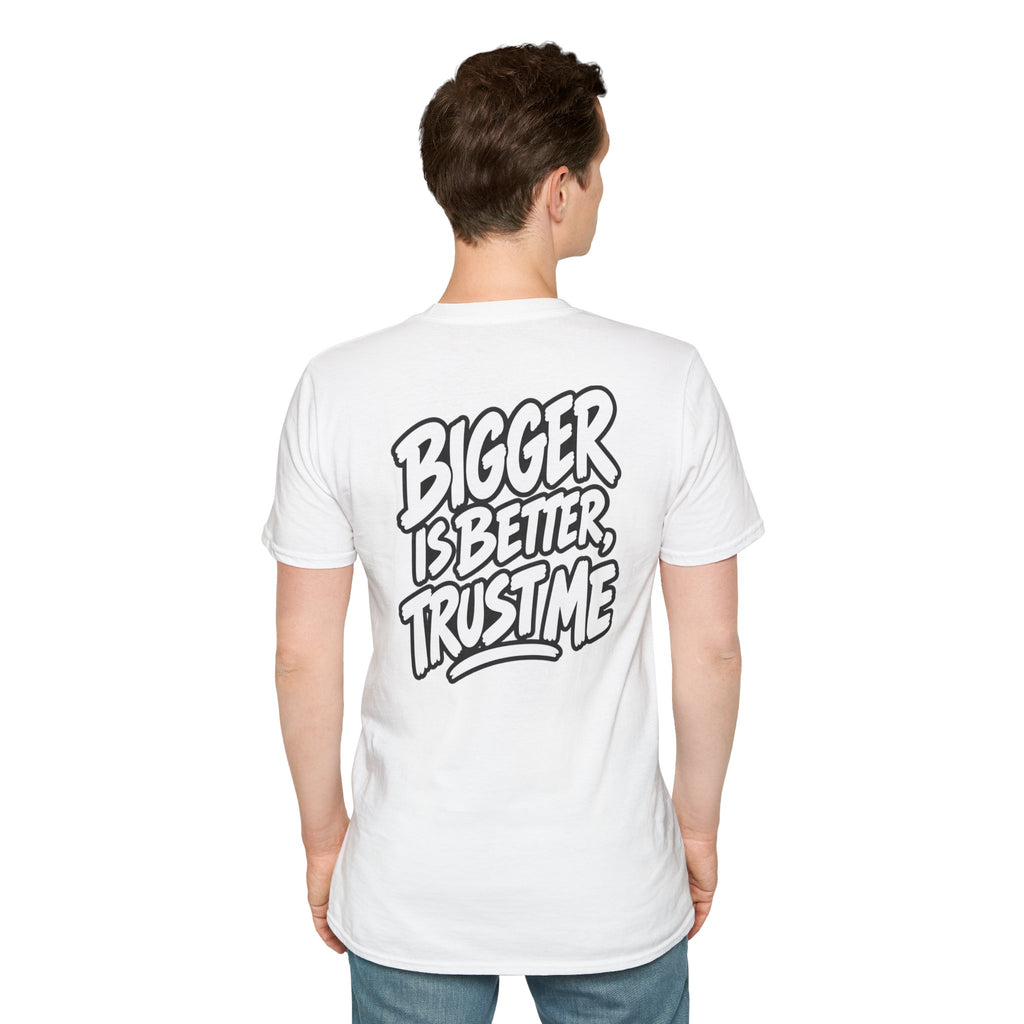 Funny Dark Humor Shirt Bigger Is Better Trust Me Novelty Tee Unique Gift