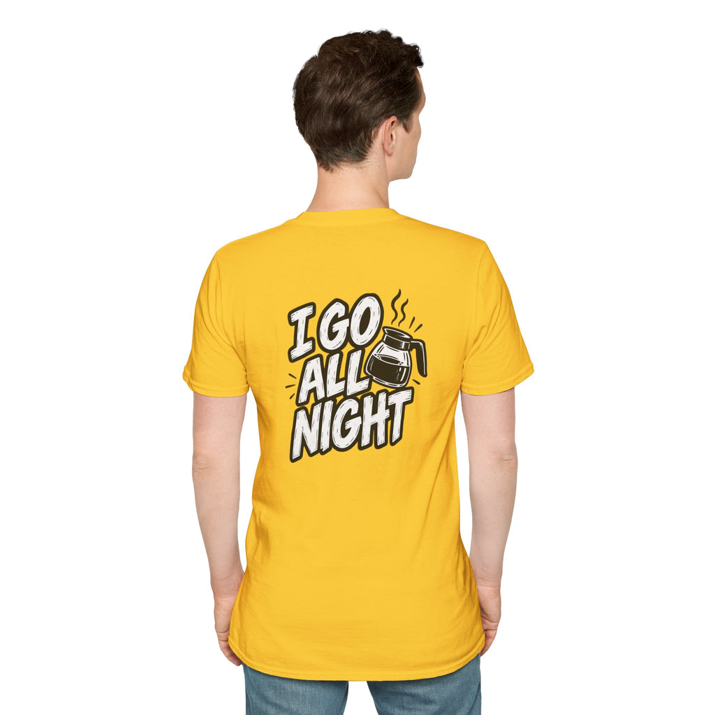 Dark Humor Funny Coffee Shirt I Go All Night Novelty Coffee Lover Graphic Tee Unique Tshirt Gift