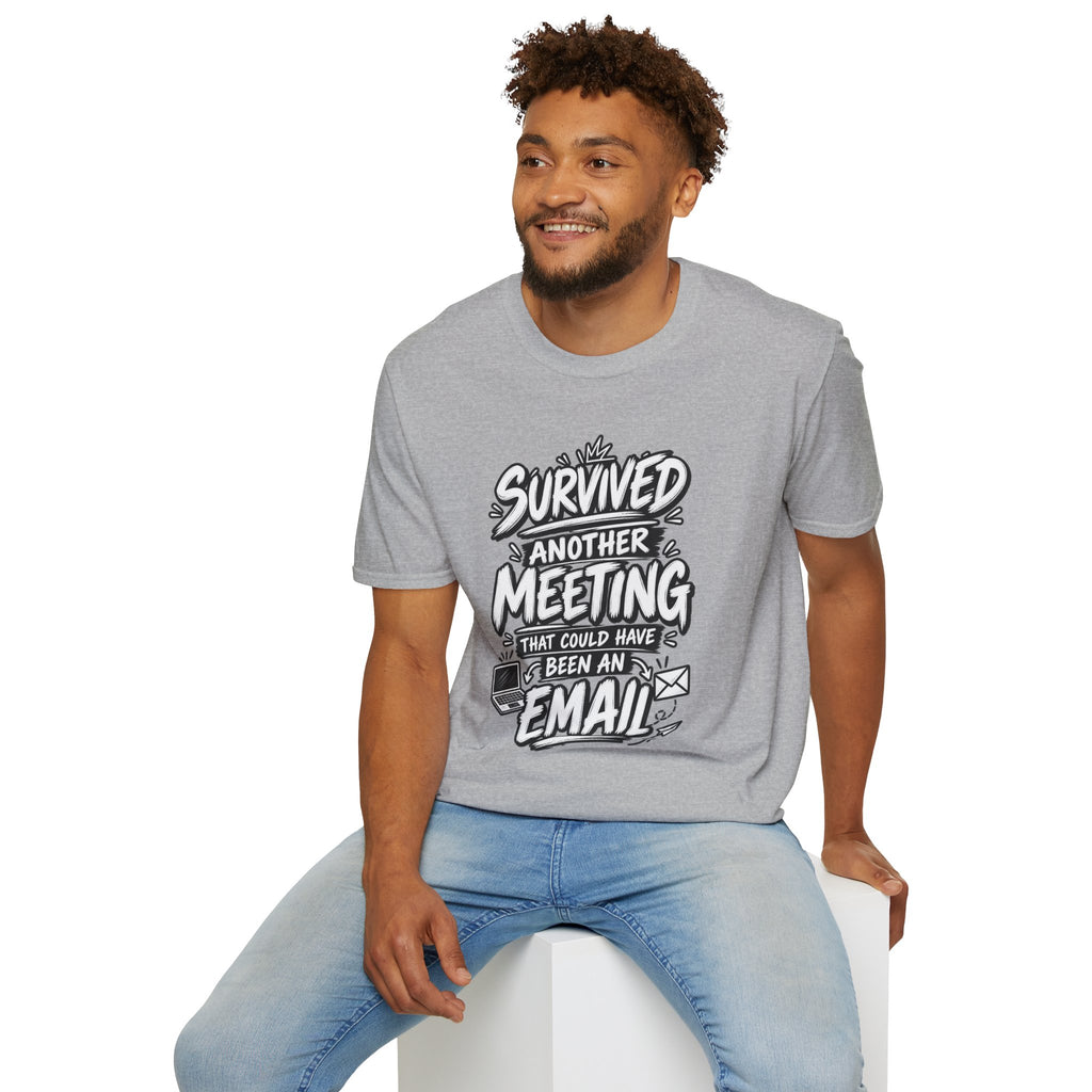 Funny Dark Humor Shirt Survived a Meeting That Could Have Been an Email Tee Unique Coworker Gift