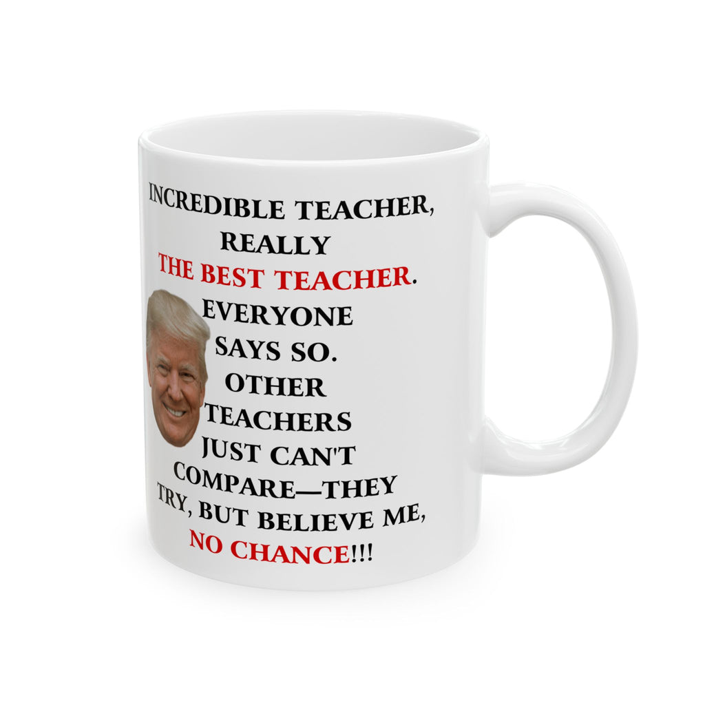 Funny Donald Trump Great Teacher Coffee Cup Mom Special Gift For School Day Mug
