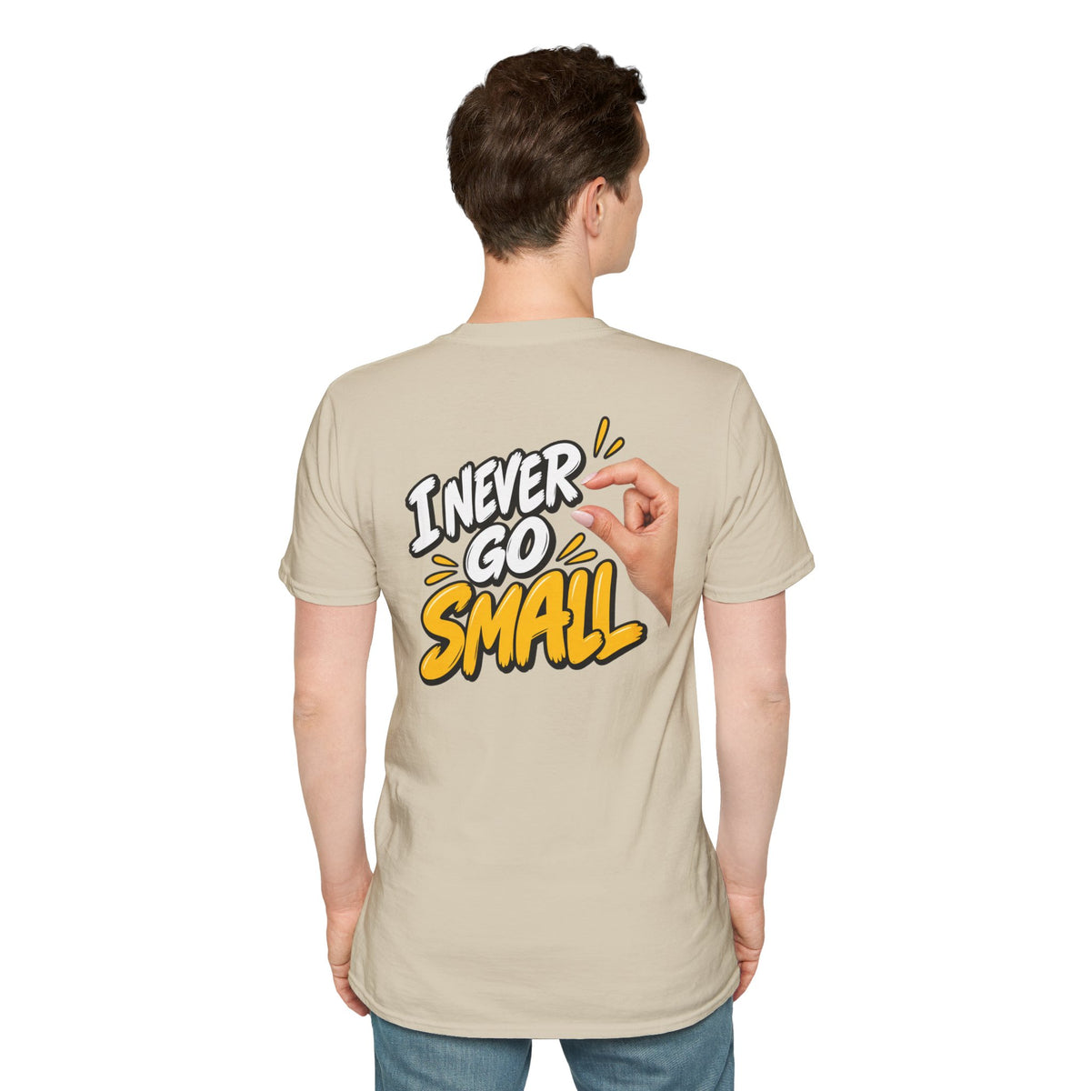 Dark Humor Funny Tshirt I NEVER GO SMALL 2 Version Tee Unique Gift Unisex Softsyle Shirt