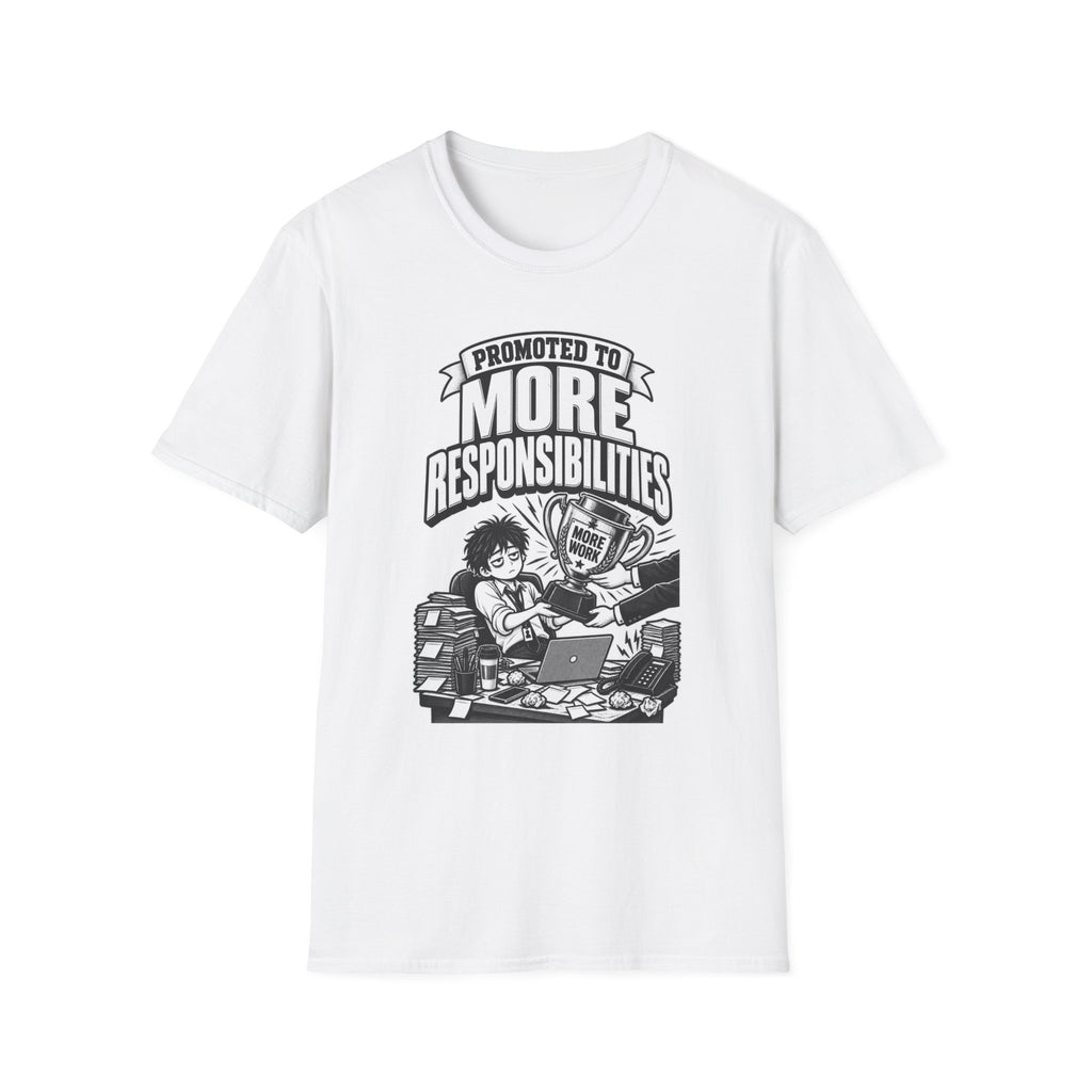 Funny Dark Humor Tshirt — Funny Office Tshirt Dark Humor Graphic Tee Unique Coworker Gift PROMOTED TO MORE RESPONSIBILITIES Shirt