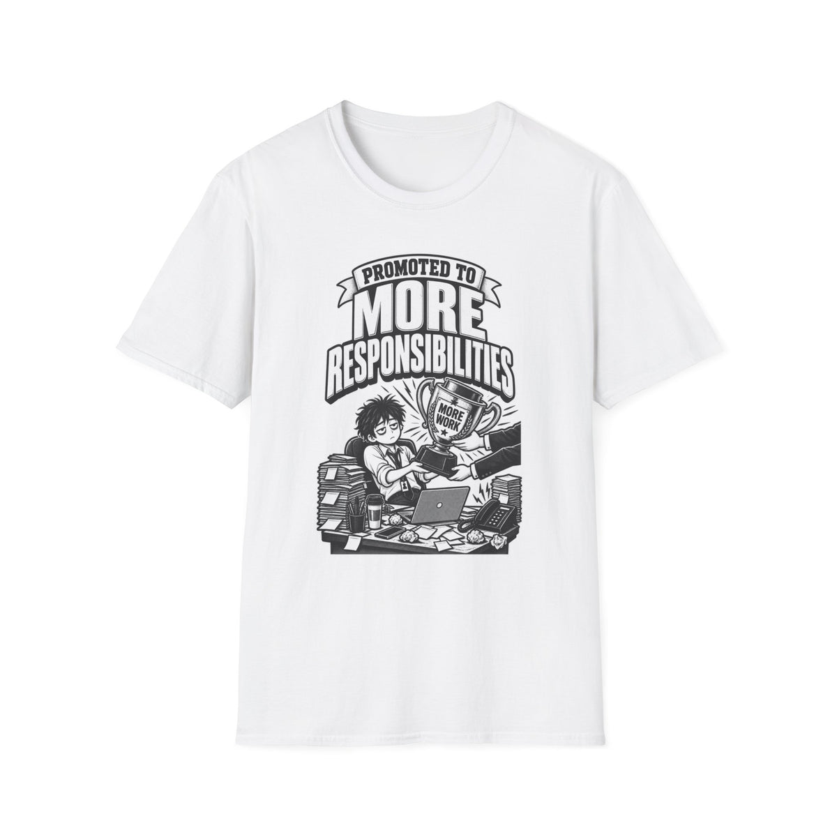 Funny Dark Humor Tshirt — Funny Office Tshirt Dark Humor Graphic Tee Unique Coworker Gift PROMOTED TO MORE RESPONSIBILITIES Shirt
