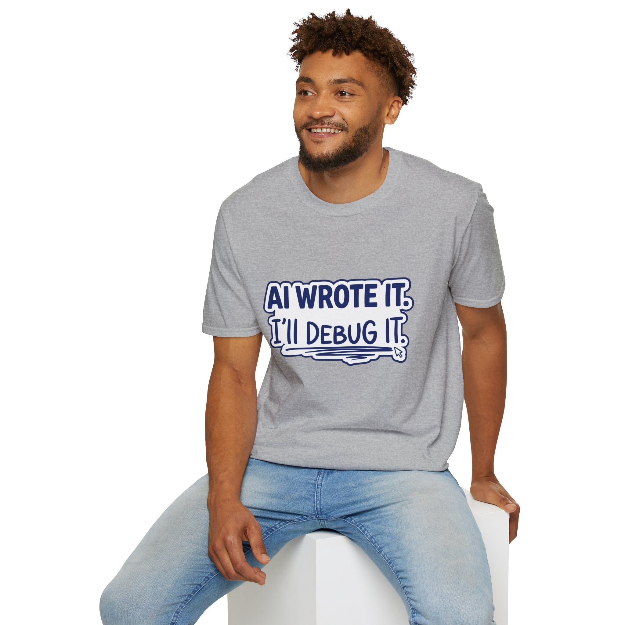 Funny Tshirt AI Wrote It I'll Debug It Shirt Funny Vibe Coding Programmer Tee Unisex Softstyle T-Shirt