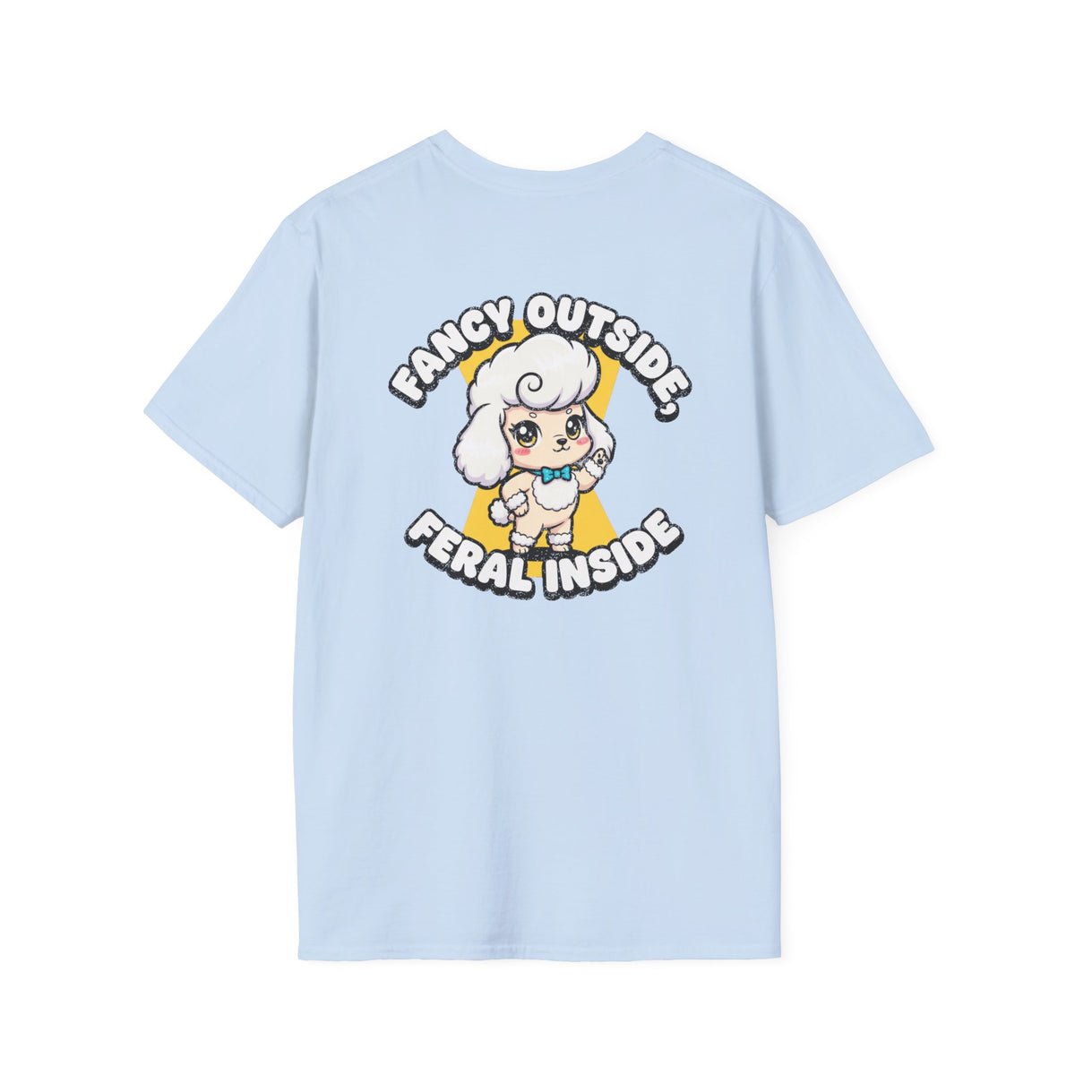 Cute Poodle Shirt Fancy Outside, Feral Inside Funny Dog Lover Unisex Softstyle Tee Gift