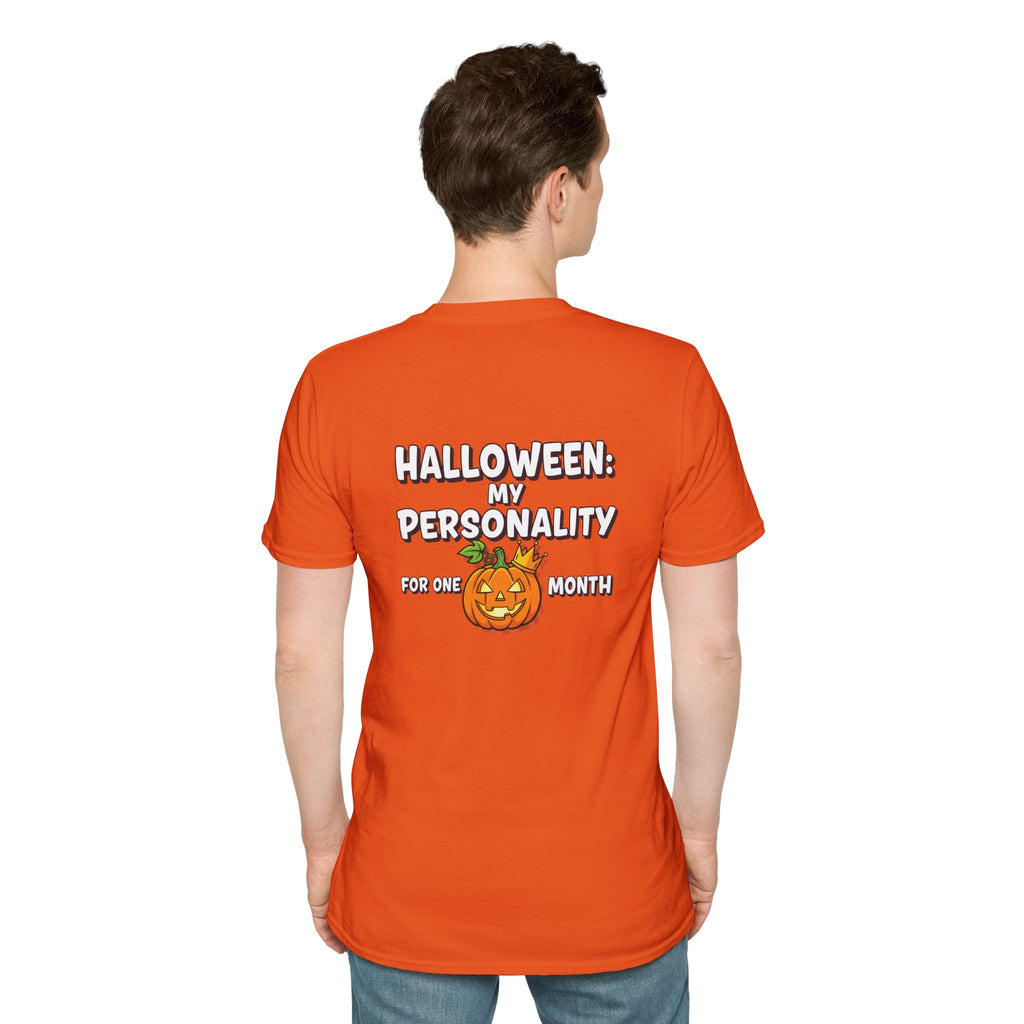 Dark Humor Halloween Shirt My Personality For One Month Funny Pumpkin Sarcastic Unisex Softstyle Tee Adult Halloween Gift