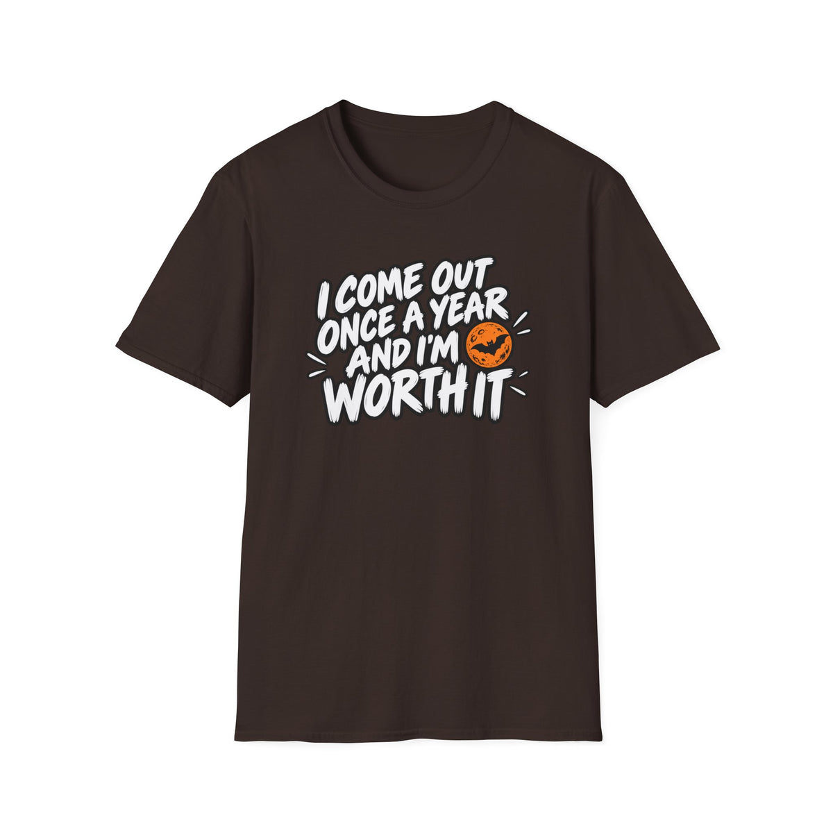 Funny Halloween Shirt I Come Out Once a Year and I'm Worth It Tee Graphic T-Shirt