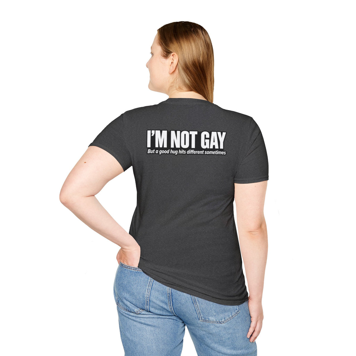 Dark Humor Funny Tshirt I'm not Gay but a Hug huts different Tee Unique Gift Unisex Softsyle Shirt